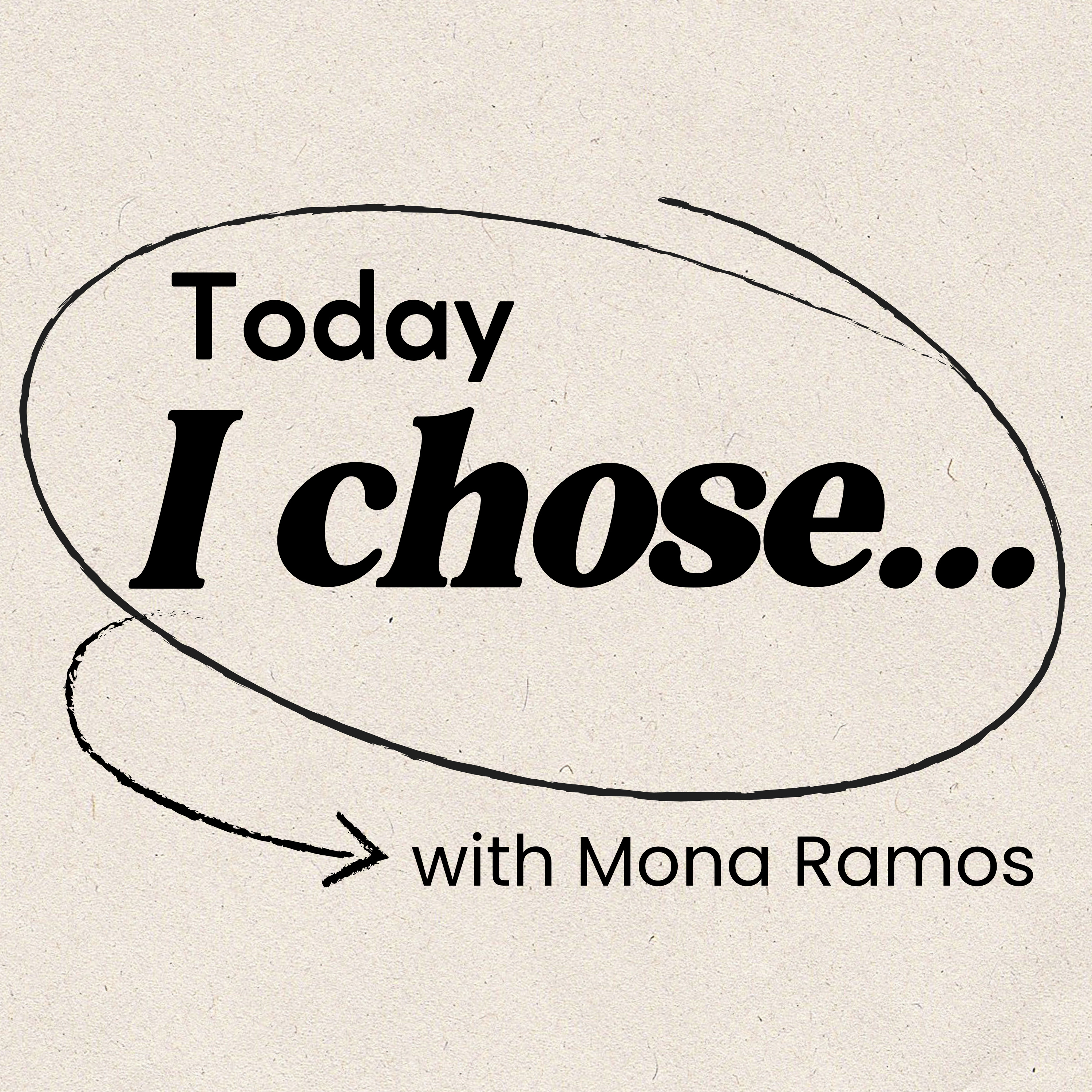 Today I chose...