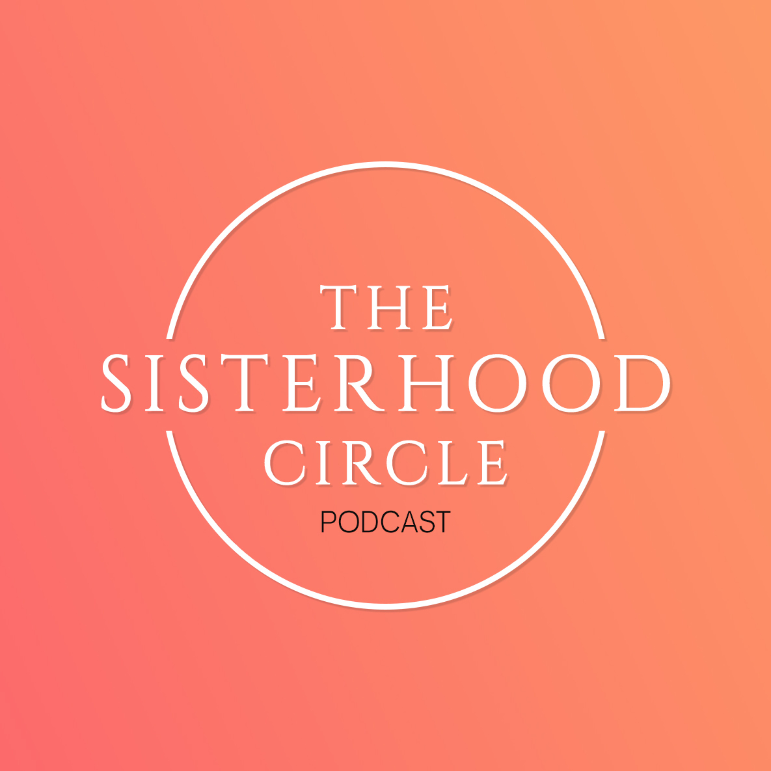 The Sisterhood Circle Podcast