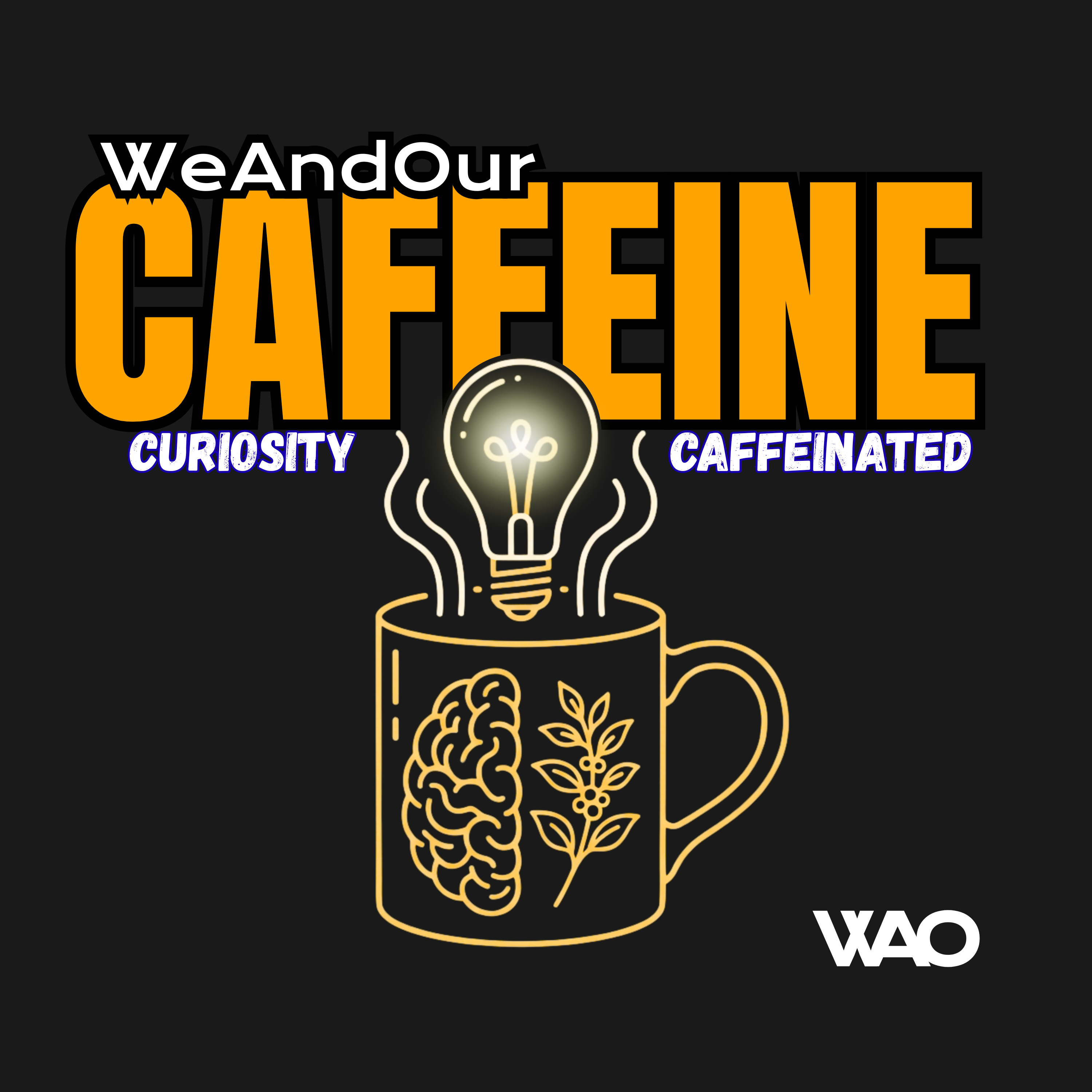 WeAndOur Caffeine podcast artwork