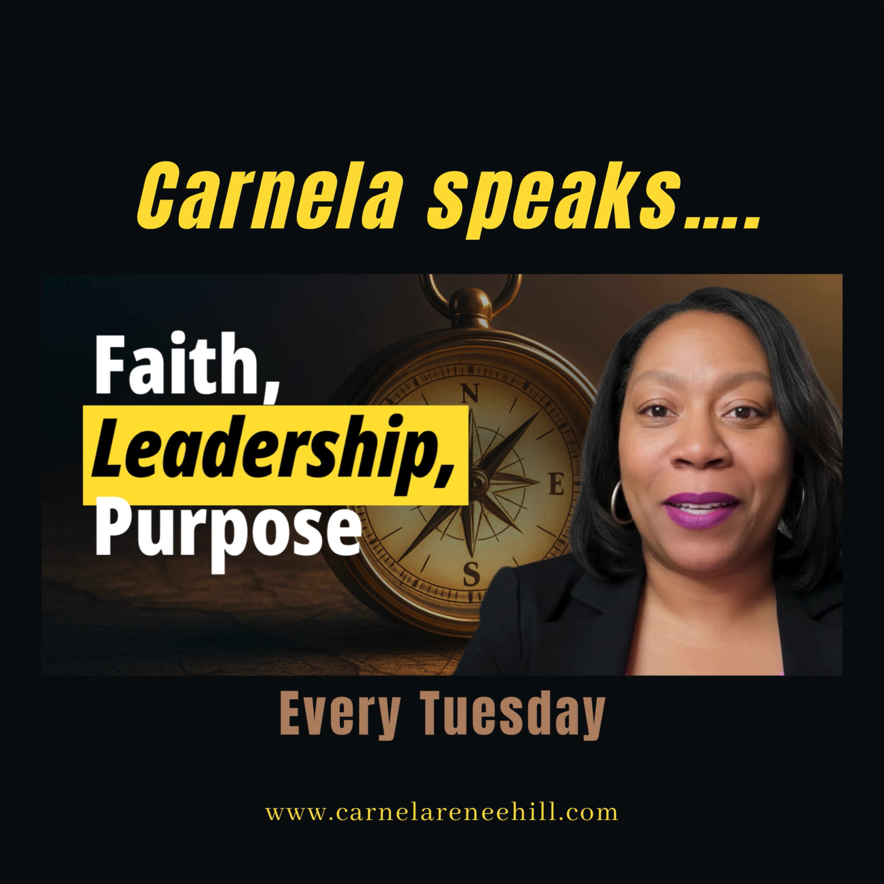 Carnela “Speaks”: Faith Leadership Purpose