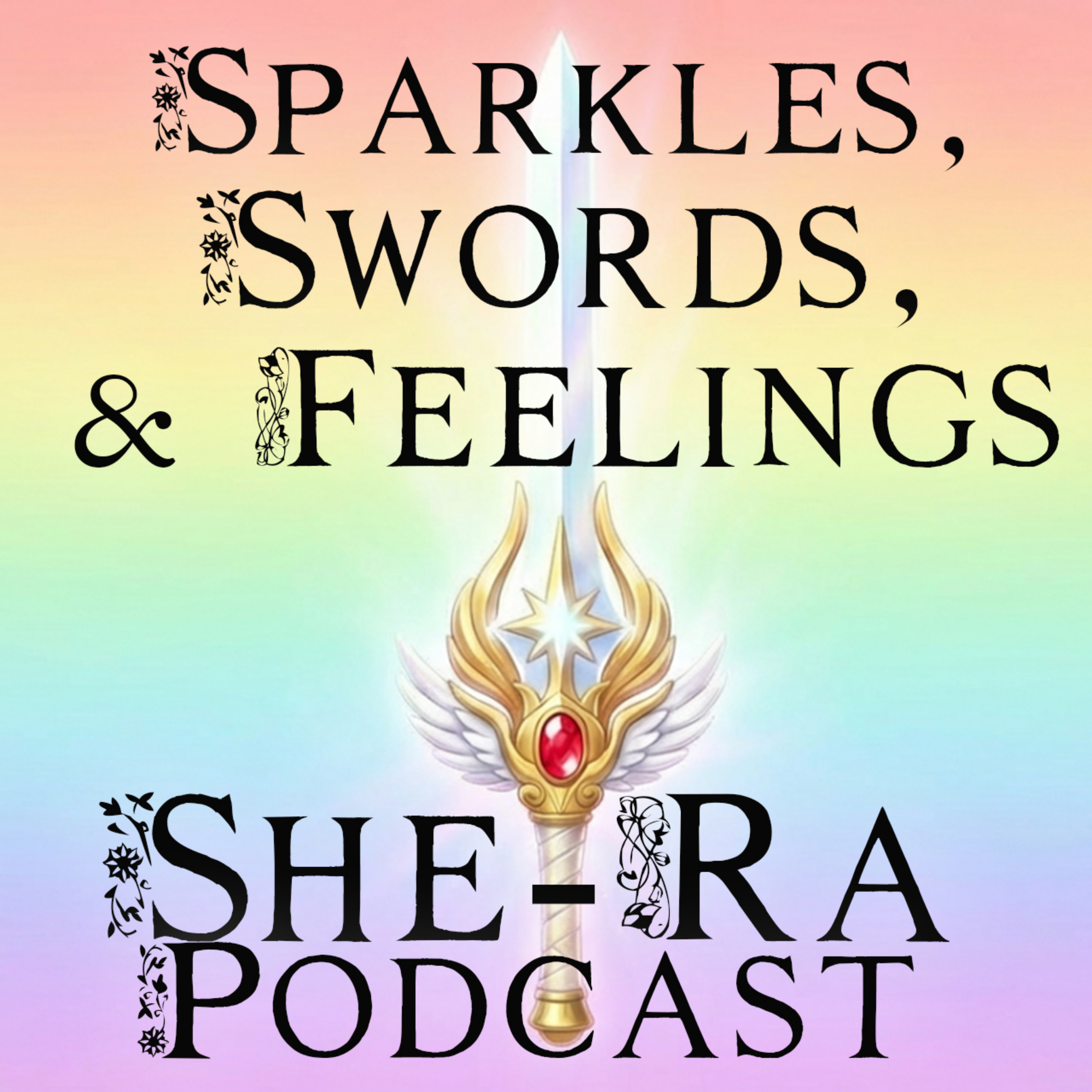Sparkles, Swords, and Feelings: A She-Ra Rewatch Podcast cover art