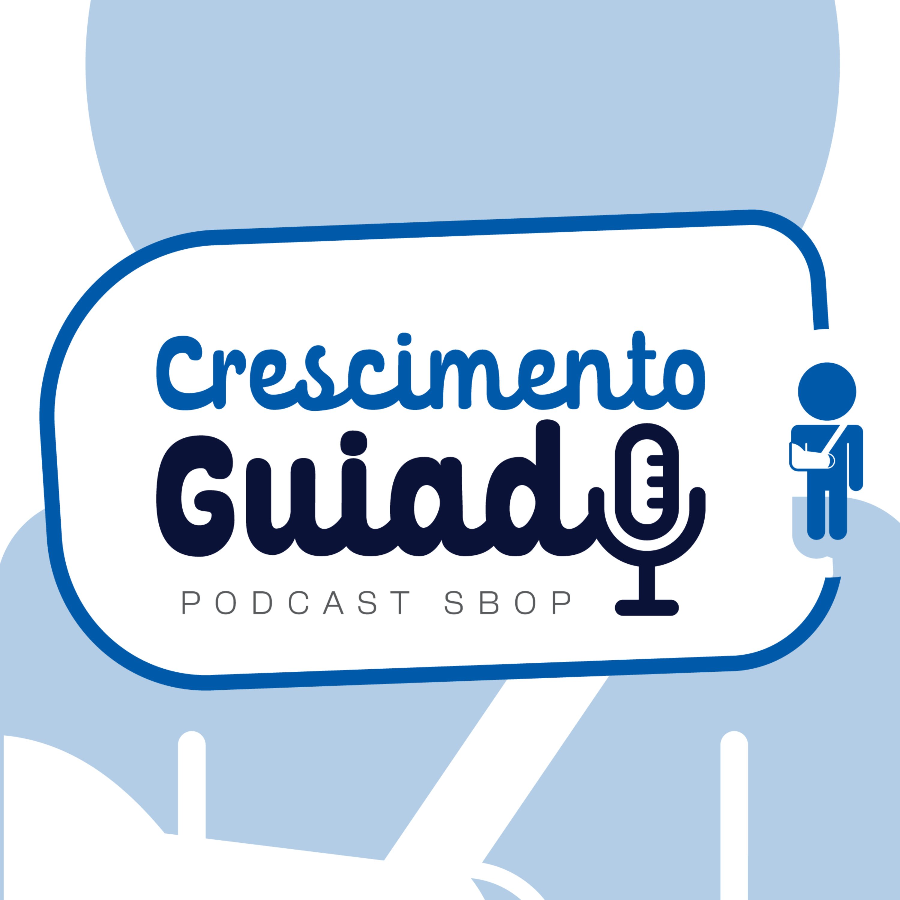 Crescimento Guiado - Podcast SBOP