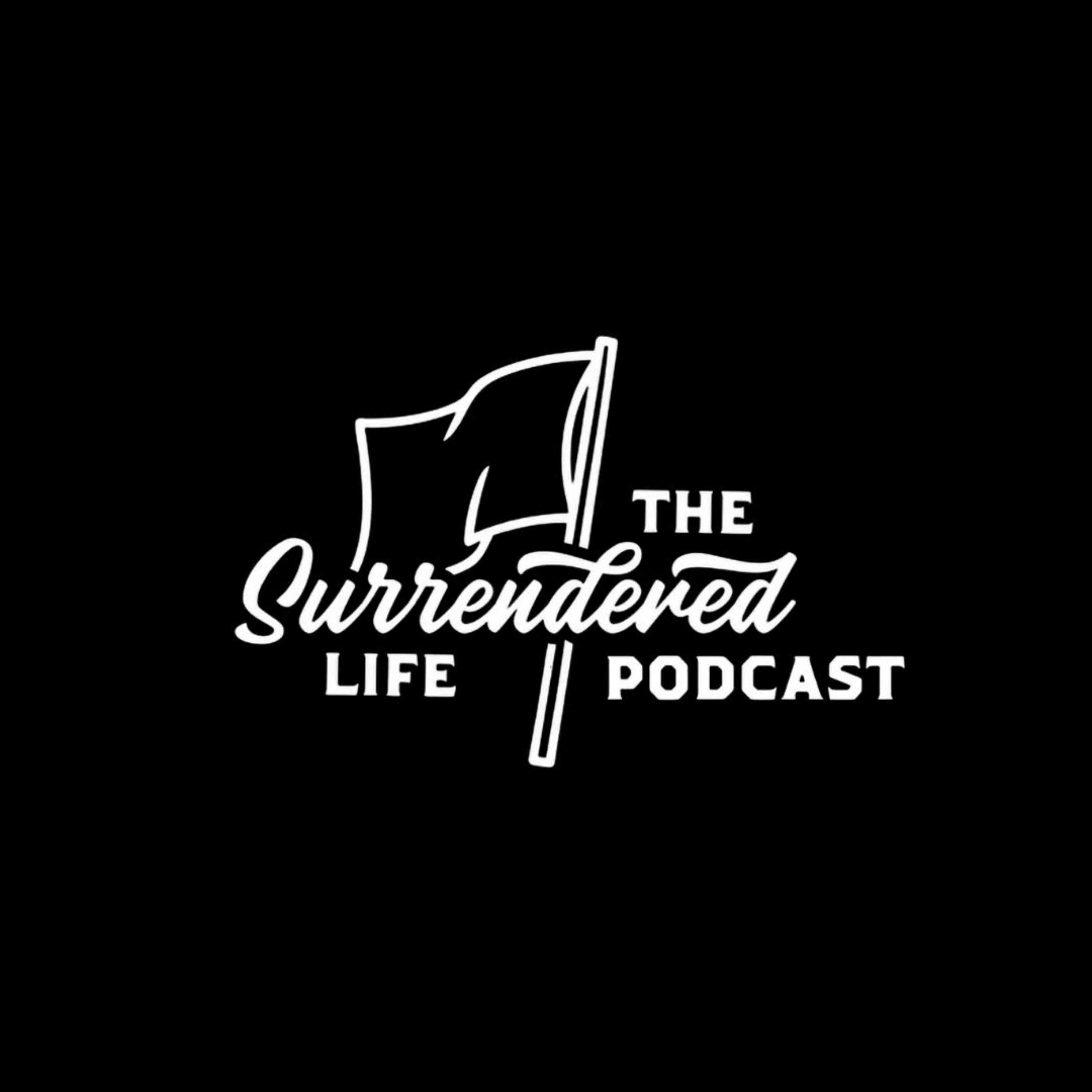 The Surrendered Life Podcast
