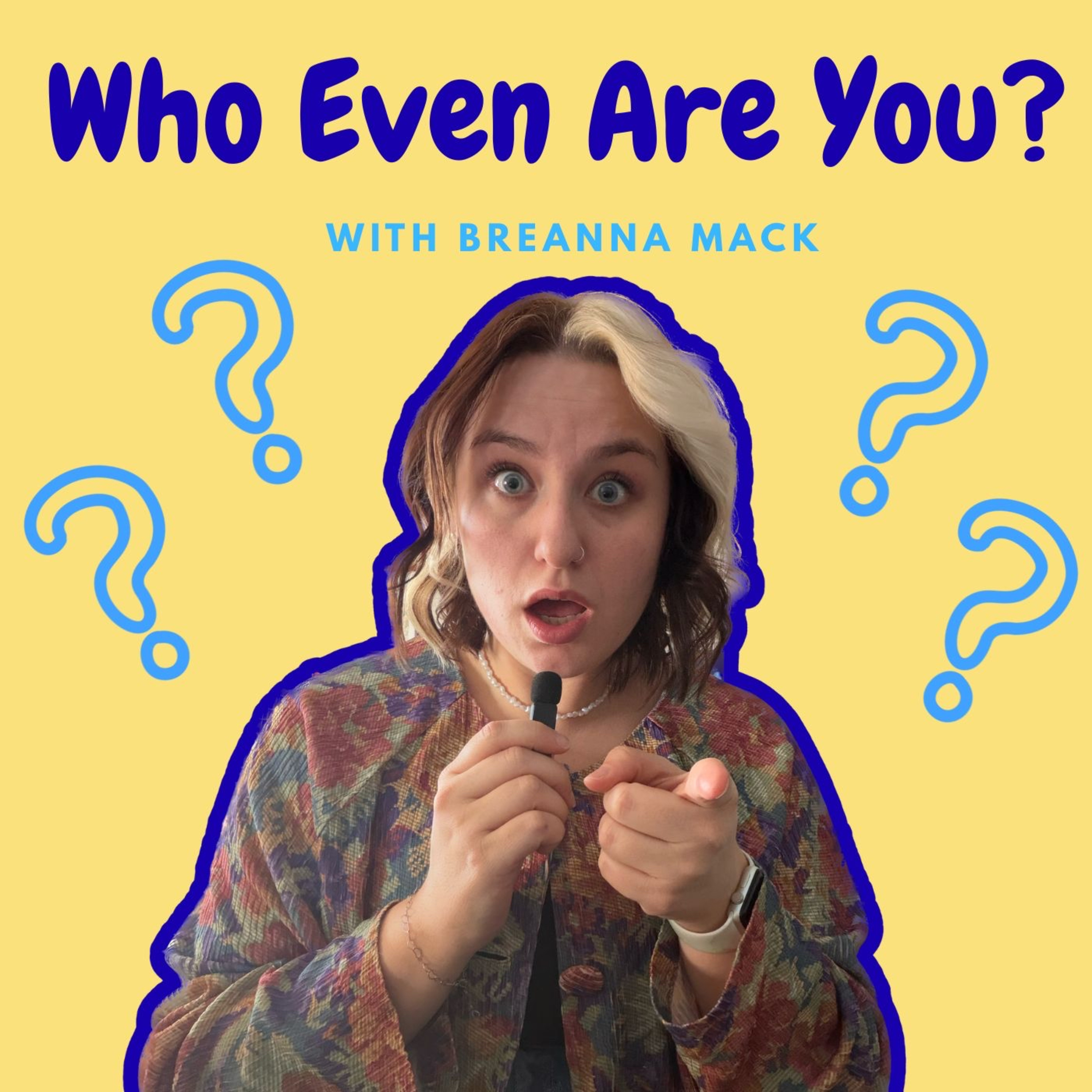 Who Even Are You?? podcast artwork