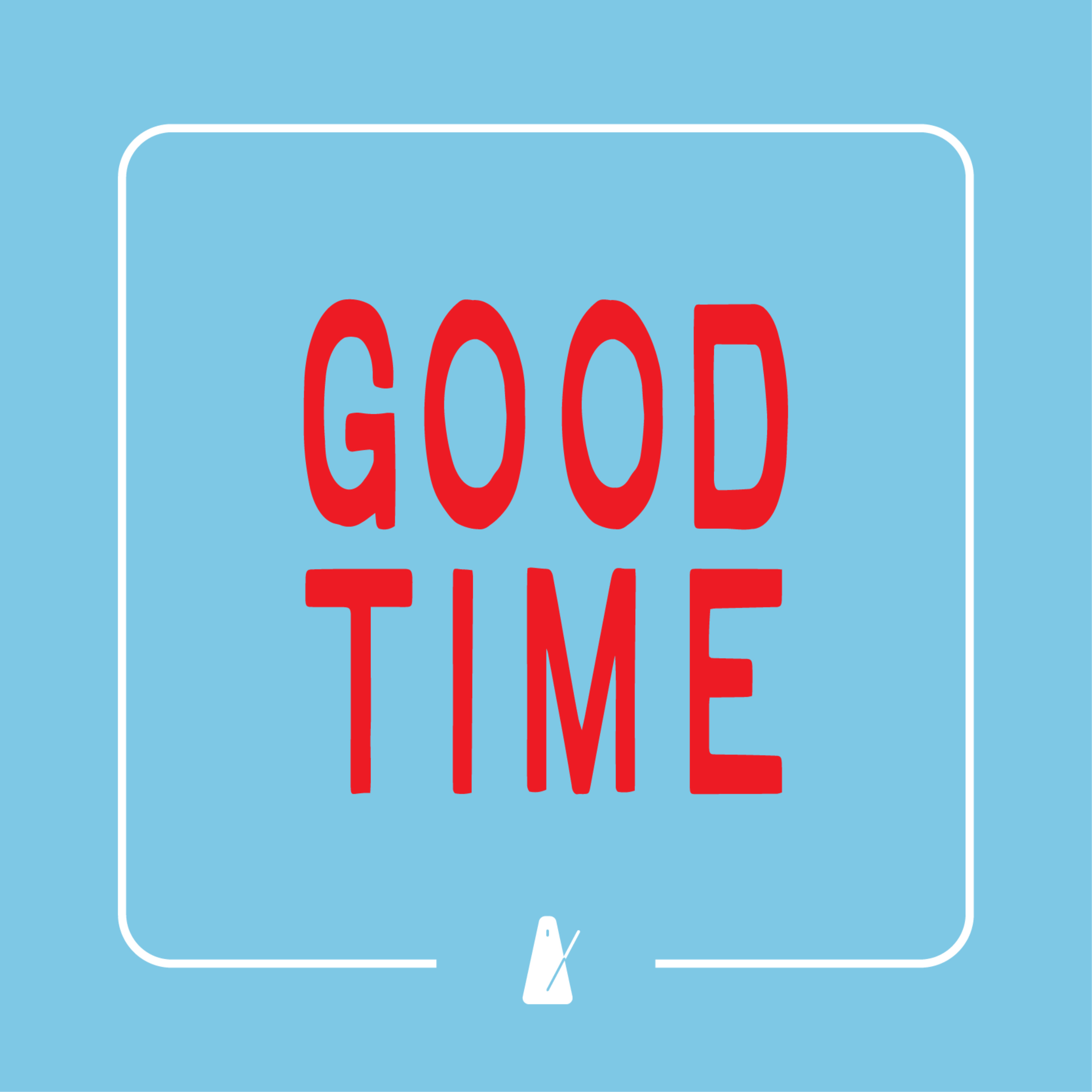 The Good Time Podcast podcast artwork