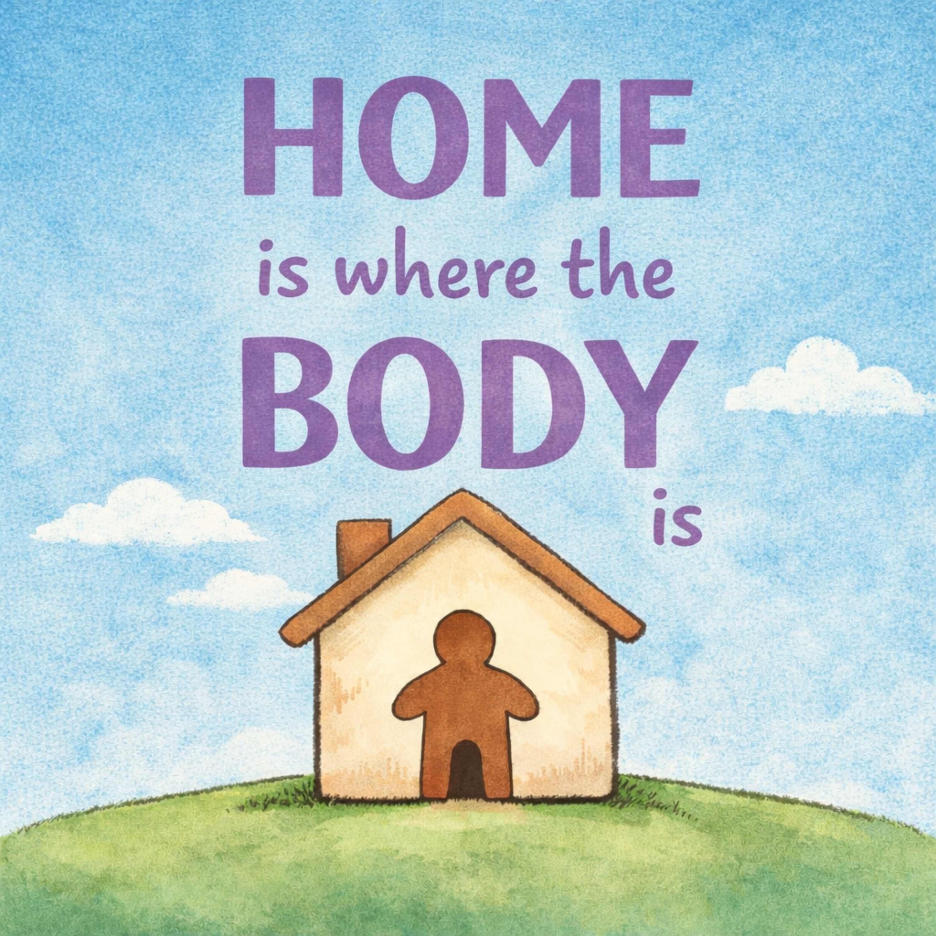 Home Is Where The Body Is podcast artwork