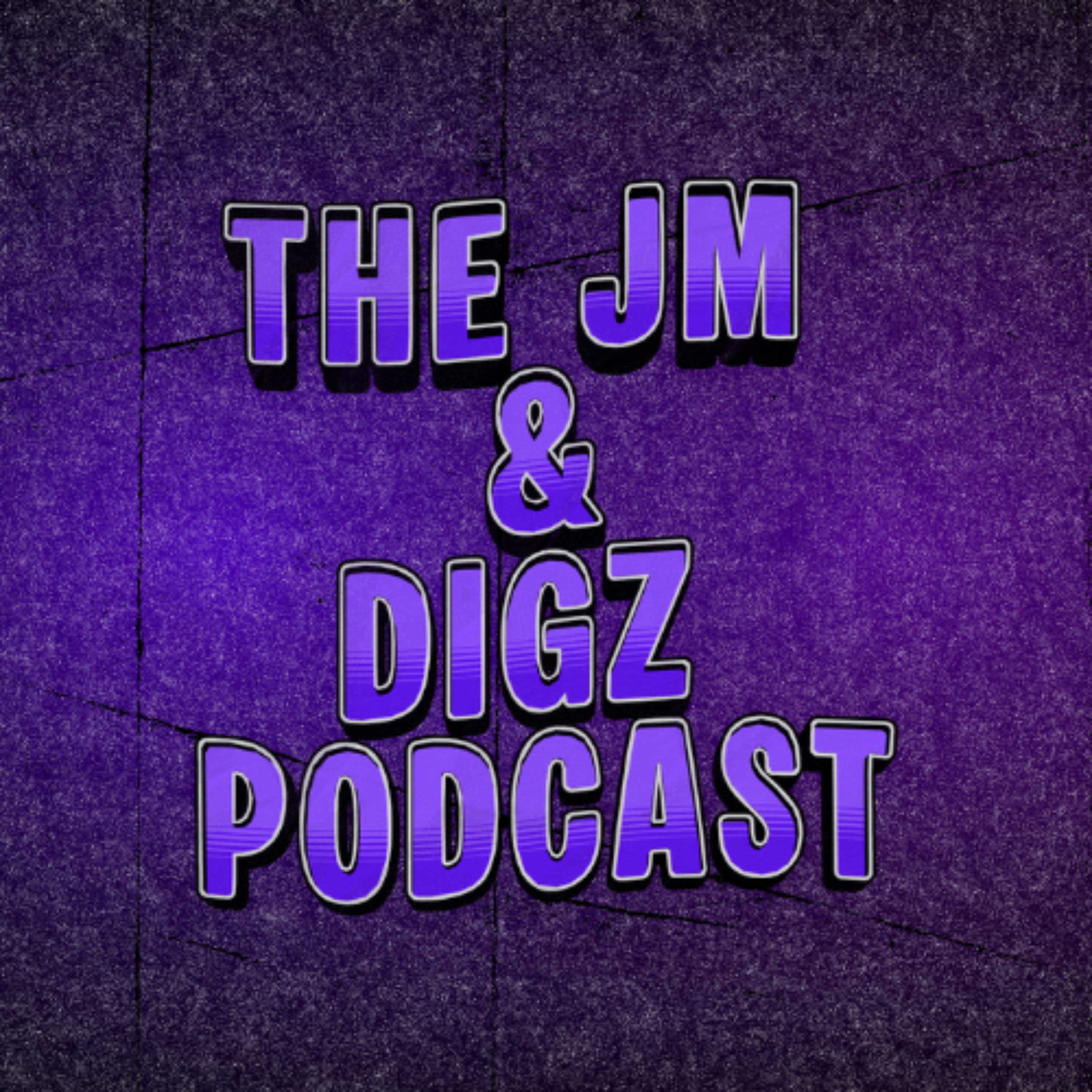The JM and Digz Podcast cover art