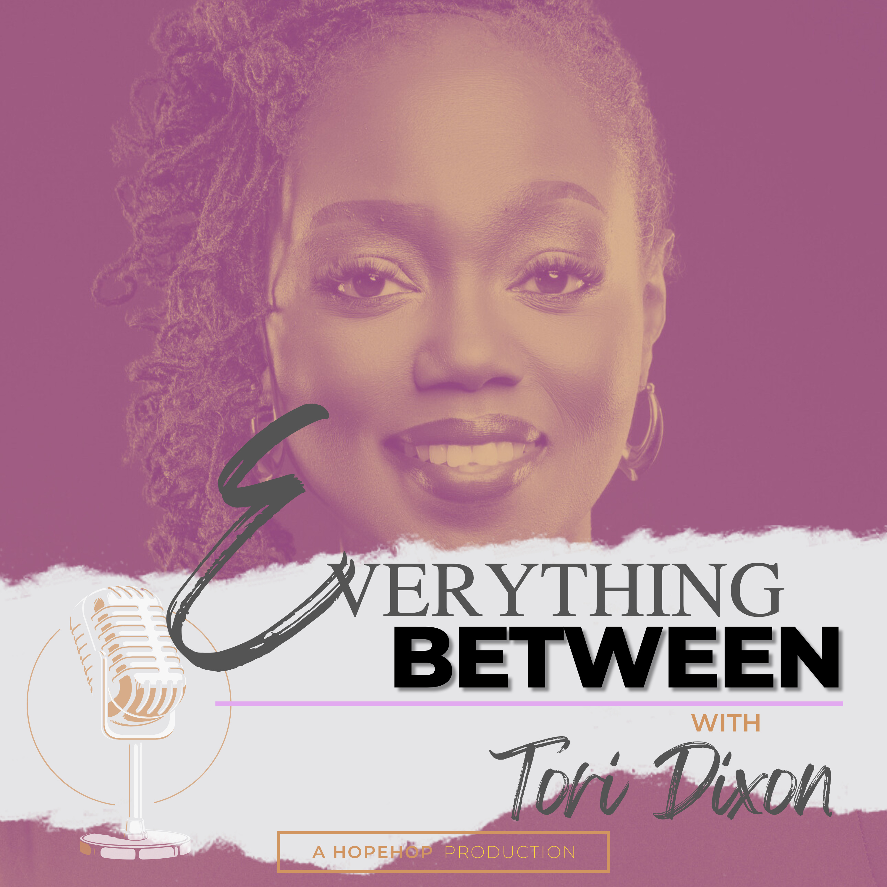 Everything Between with Tori Dixon podcast artwork