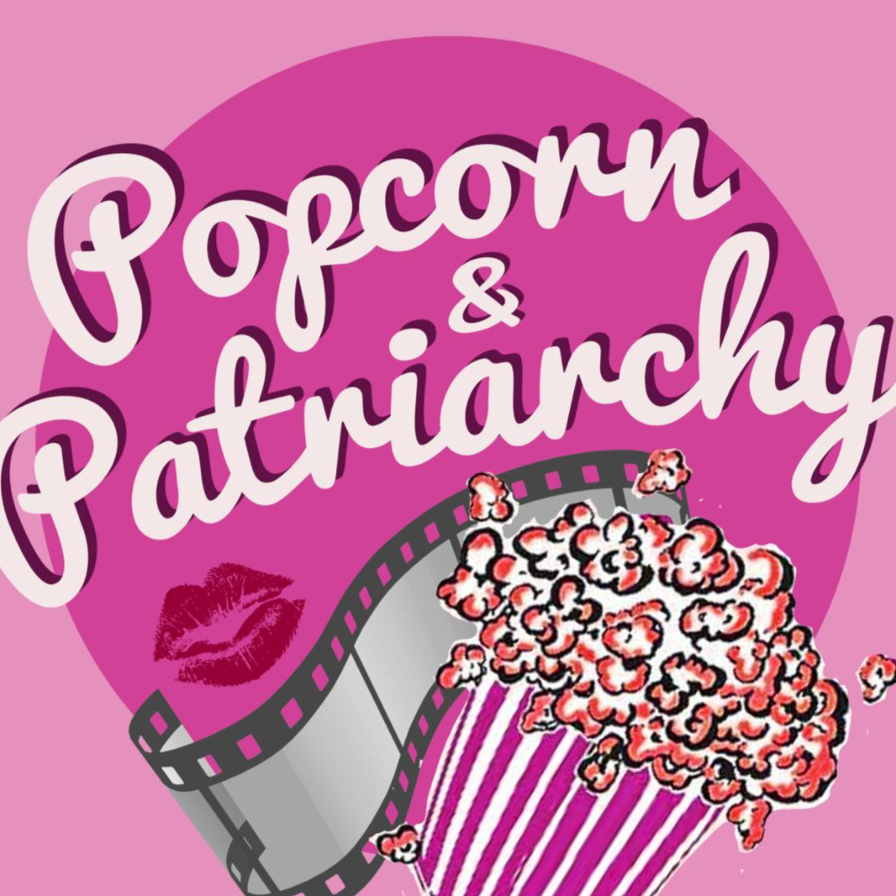 Popcorn & Patriarchy | Feminist Film Review & Creative Confidence Podcast