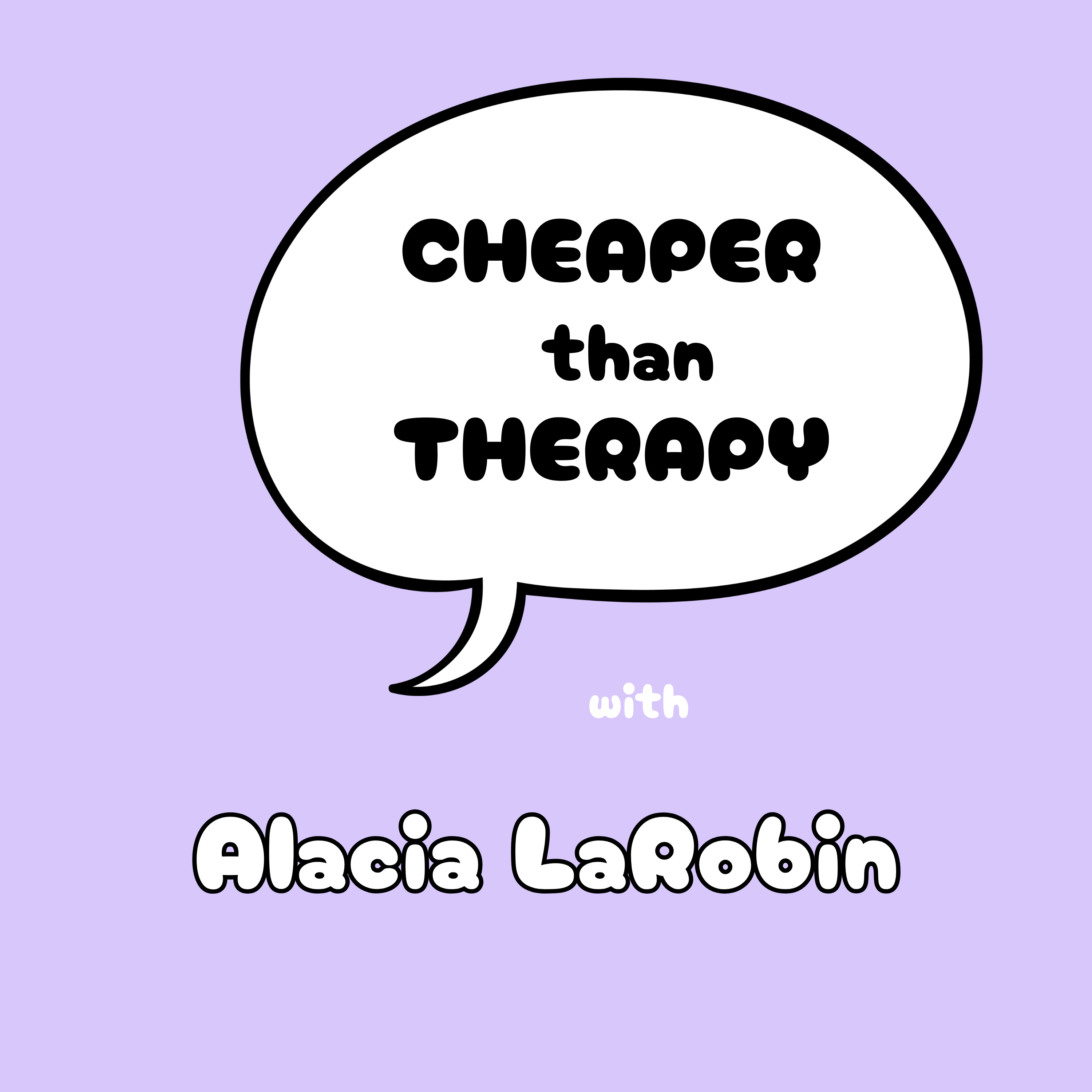 Cheaper Than Therapy with Alacia LaRobin cover art