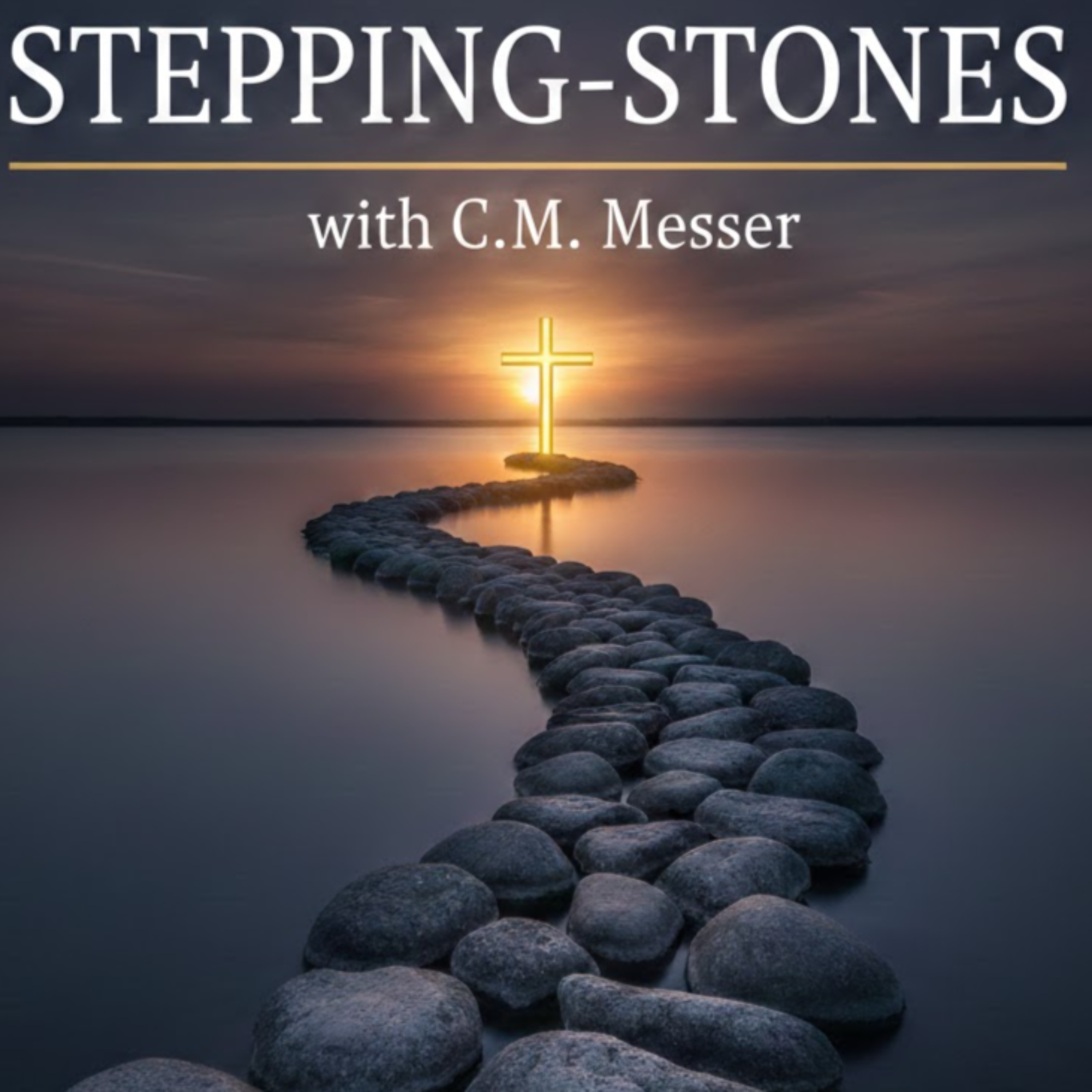 Stepping-Stones with C.M. Messer podcast artwork
