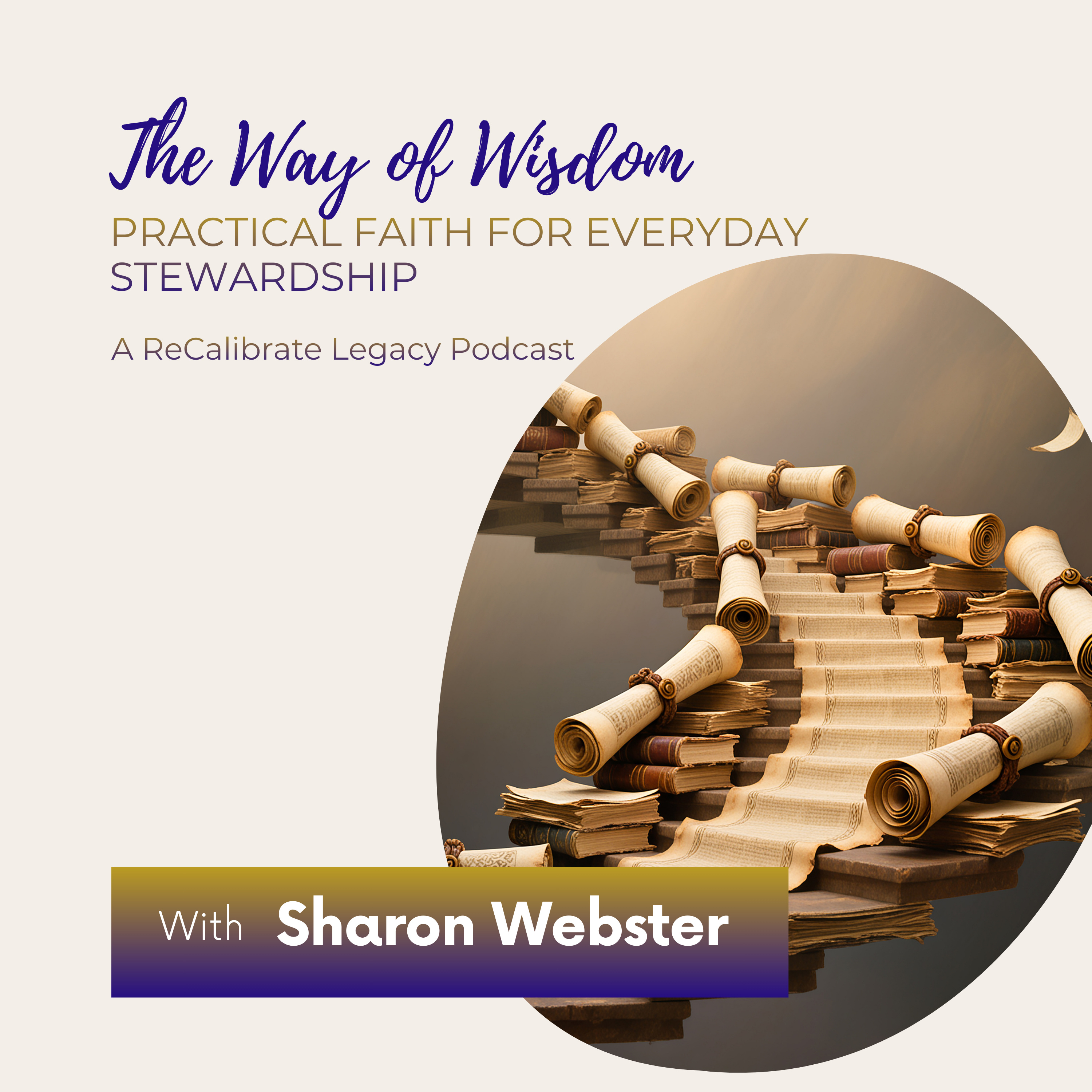 The Way of Wisdom (a ReCalibrate Legacy podcast)Practical faith for everyday stewardship cover art