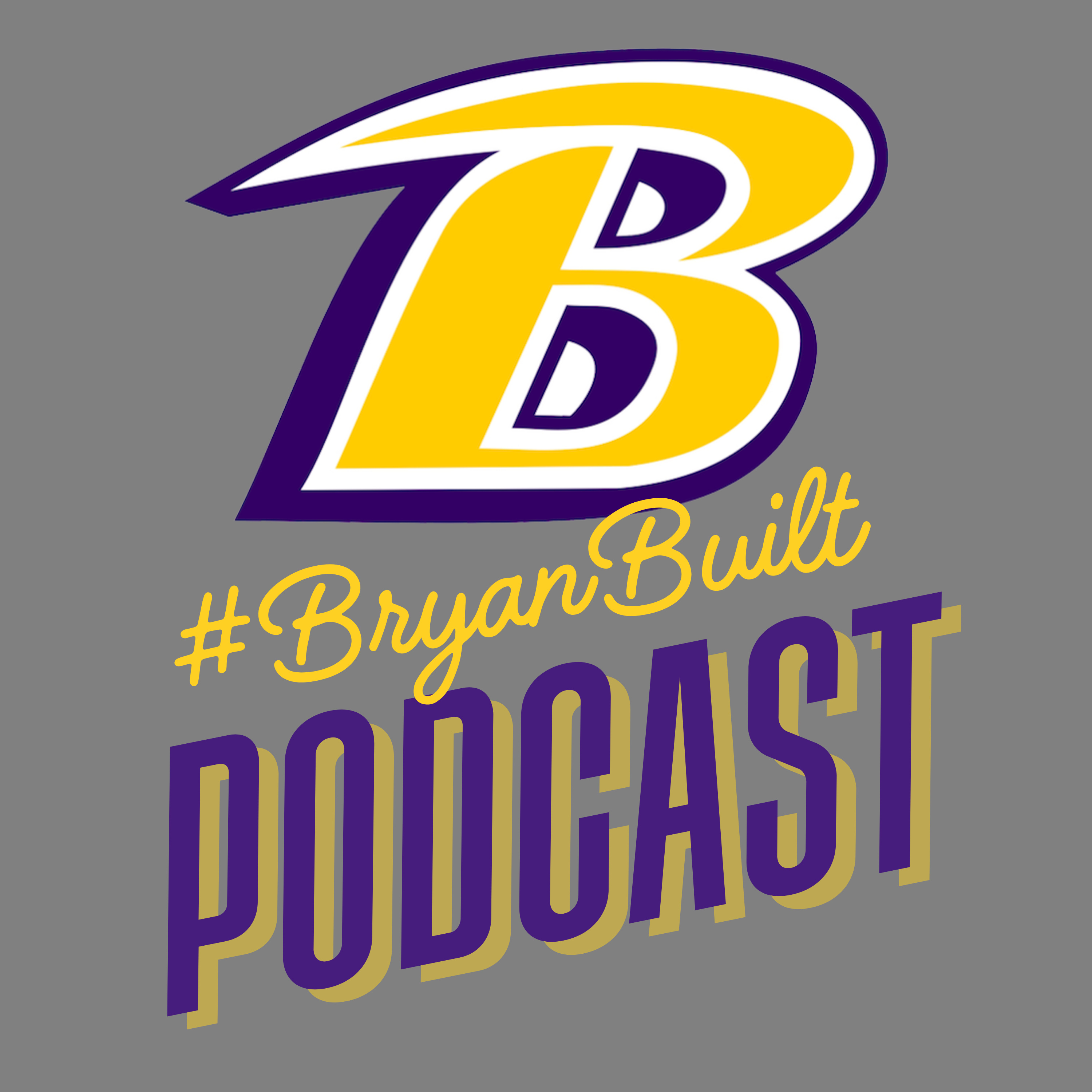 #BryanBuilt Podcast