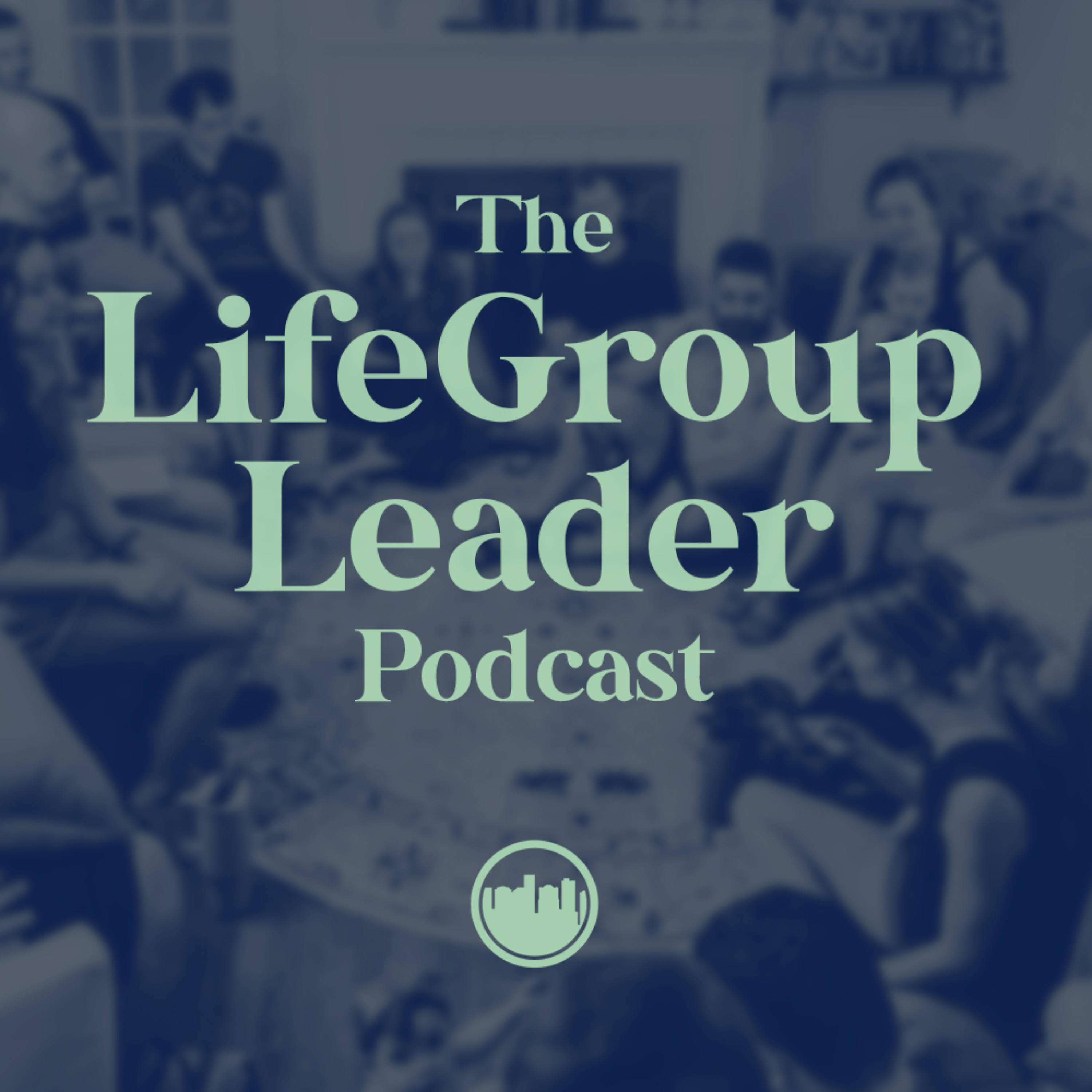 The LifeGroup Leader Podcast | Midtown Fellowship cover art