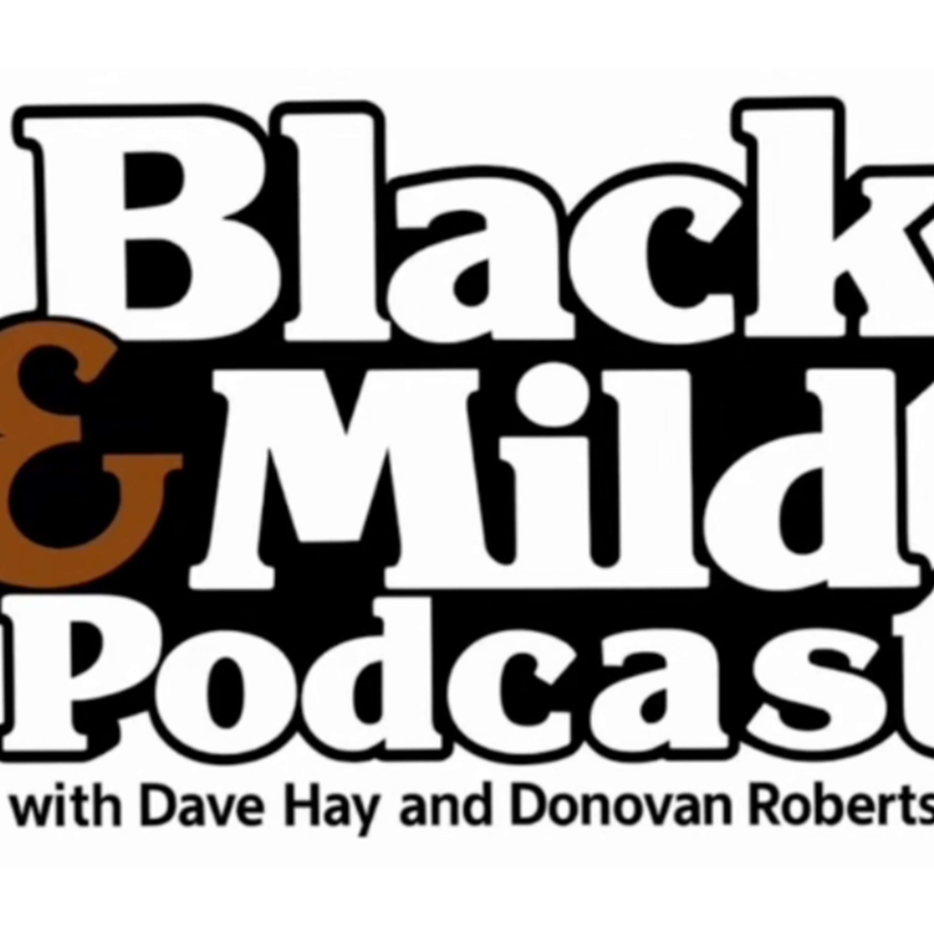 Black & Mild Podcast