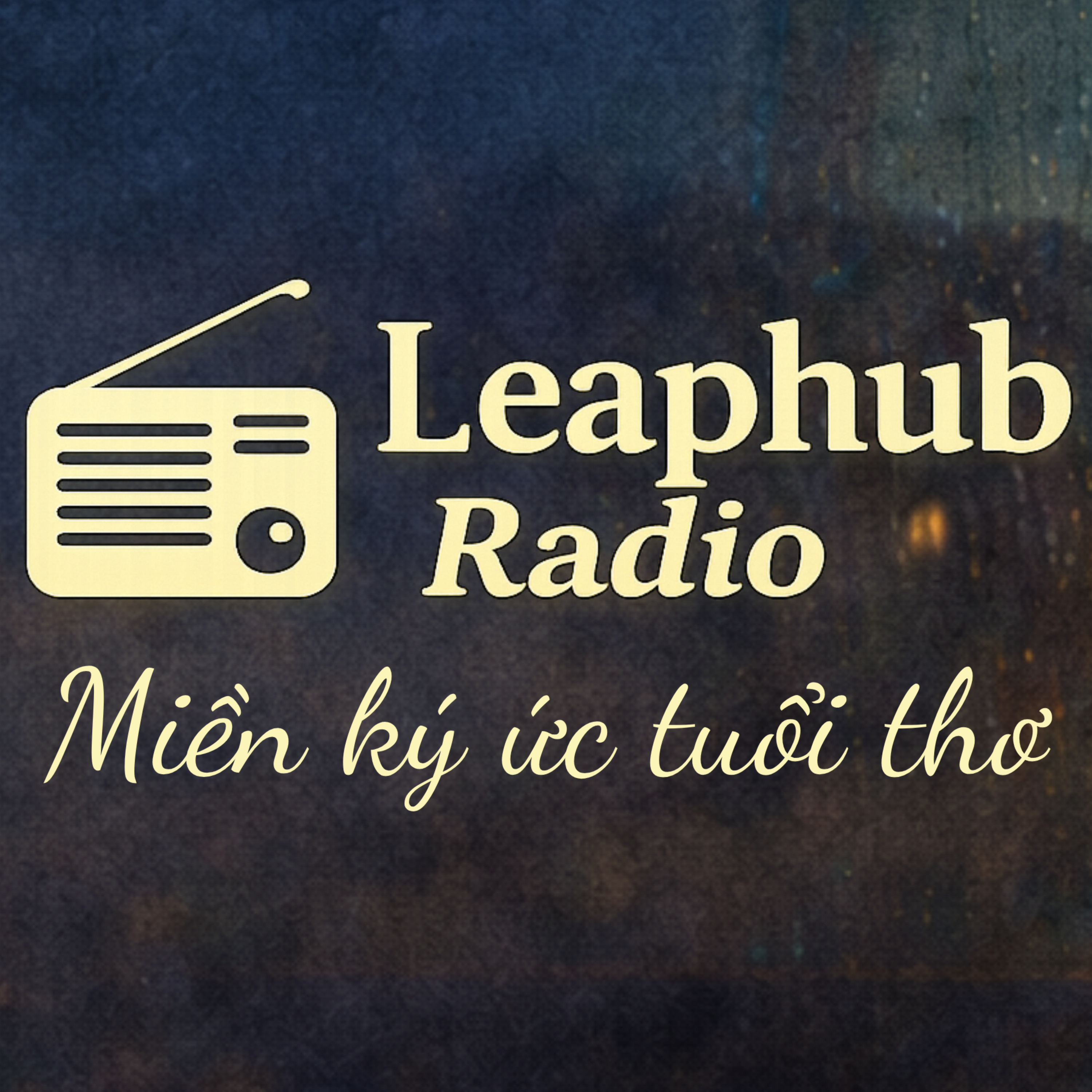 Miền ký ức tuổi thơ _ LeapHub Radio