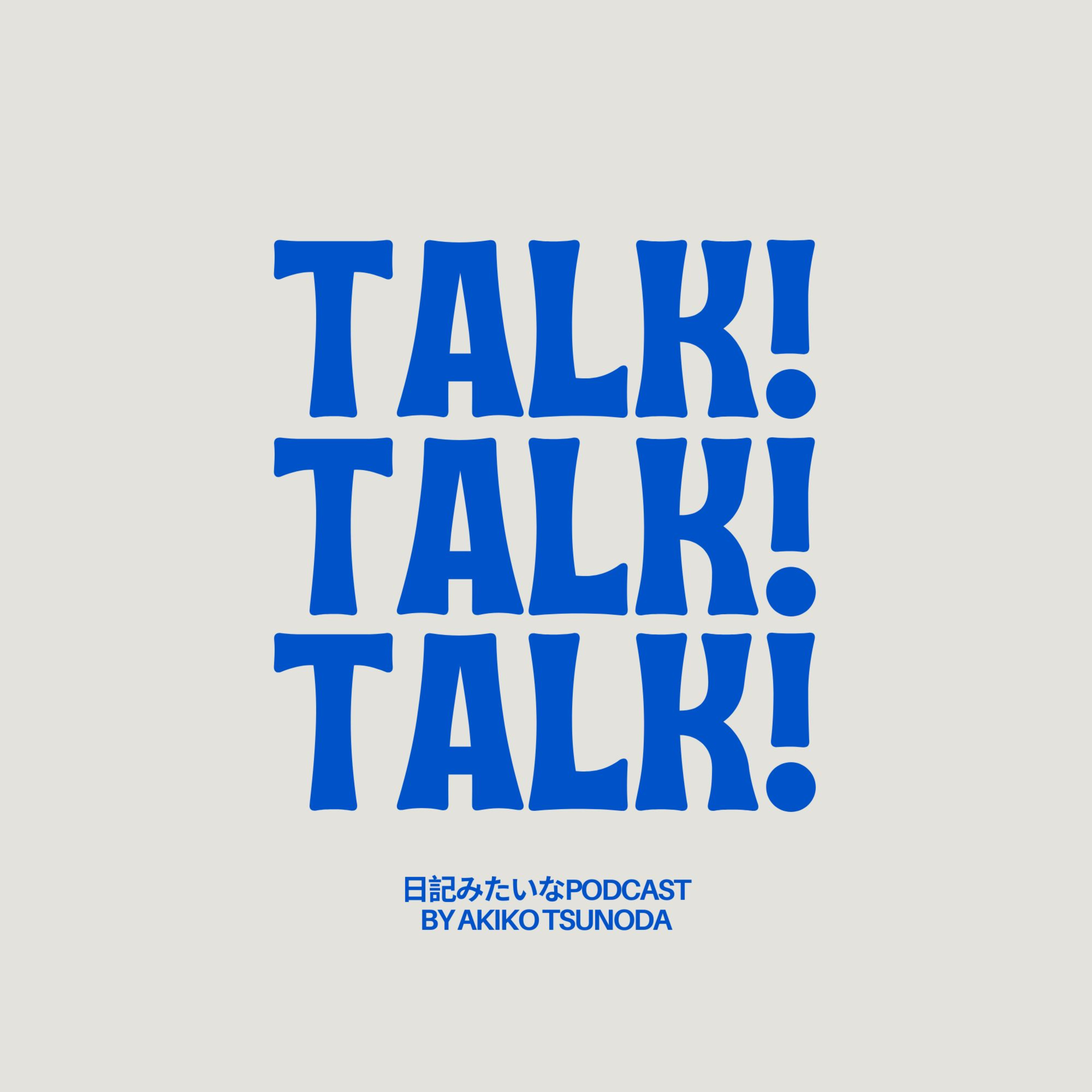 TalkTalkTalk：日記みたいなPODCAST