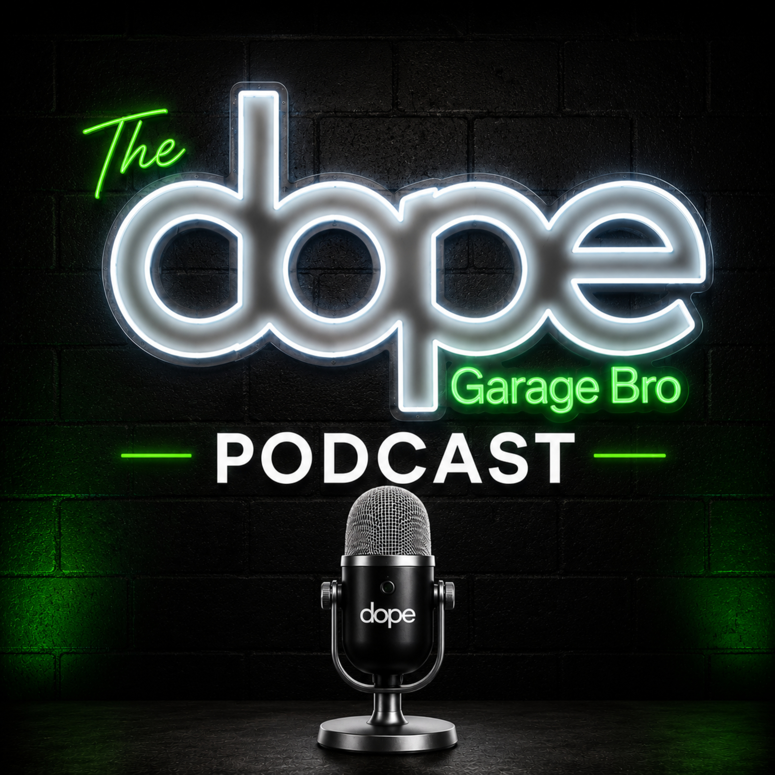 The Dope Garage Bro Podcast