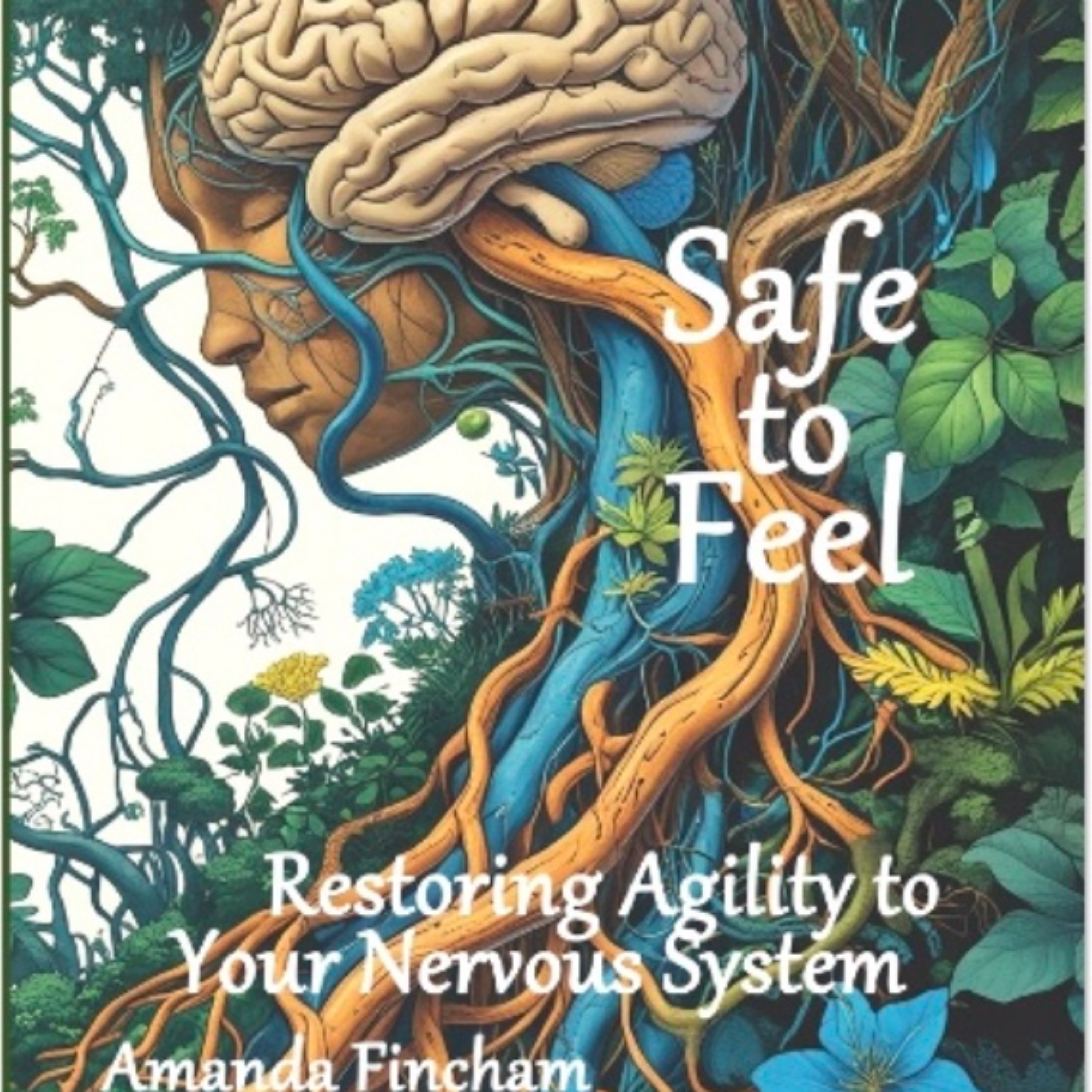 Safe to Feel - Restoring Agility to your Nervous System - Audio edition cover art