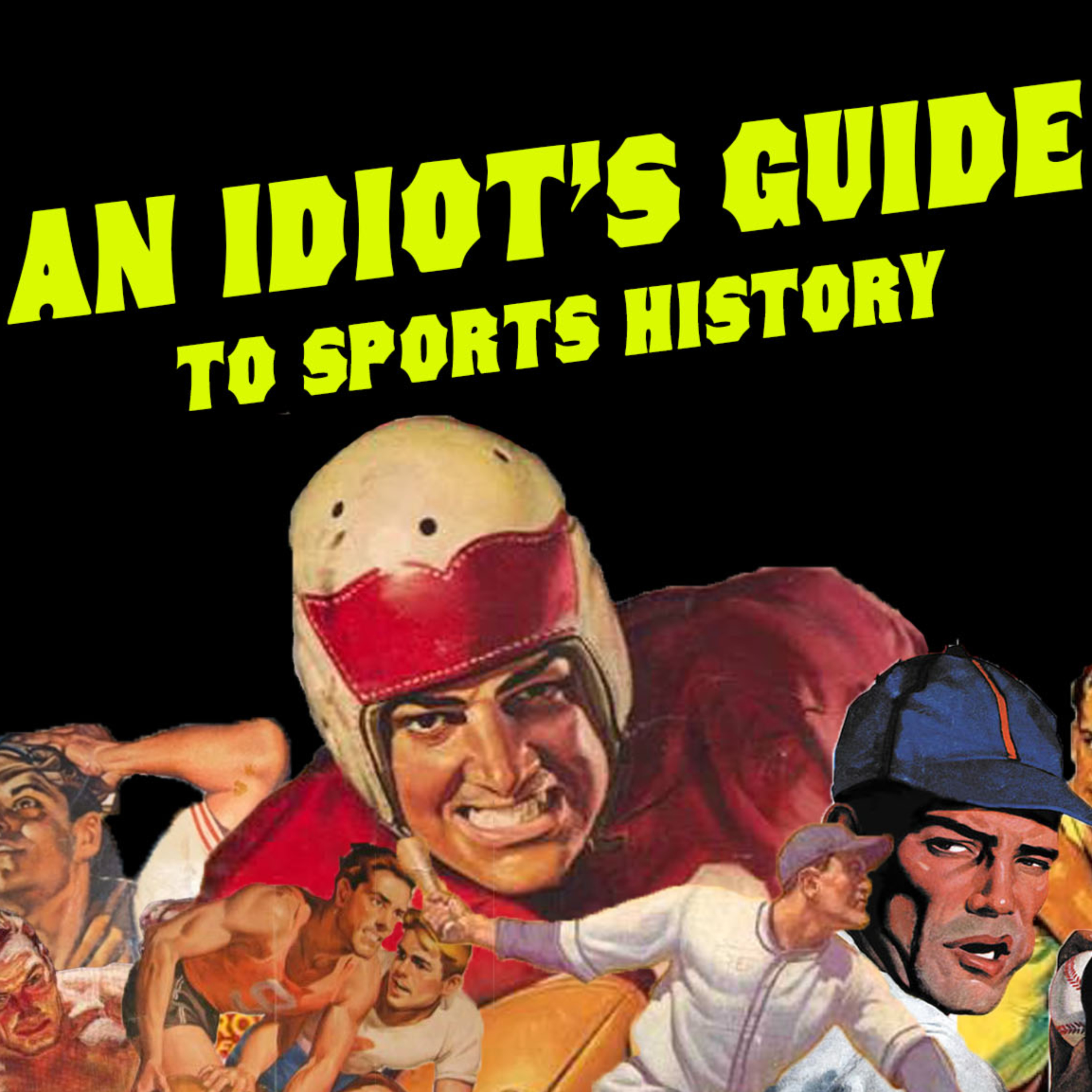 An Idiot's Guide to Sports History podcast artwork