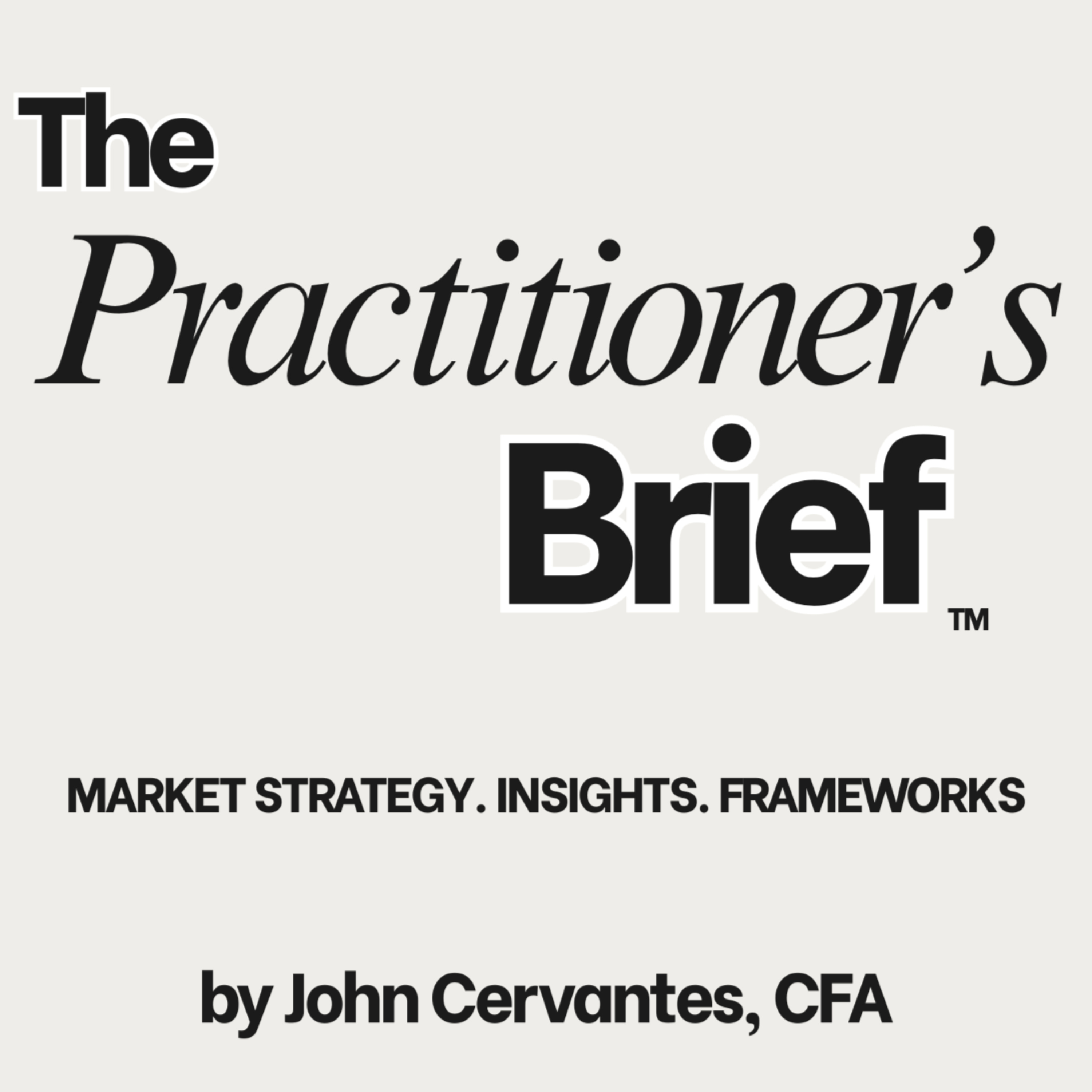 The Practitioner's Brief with John Cervantes, CFA cover art