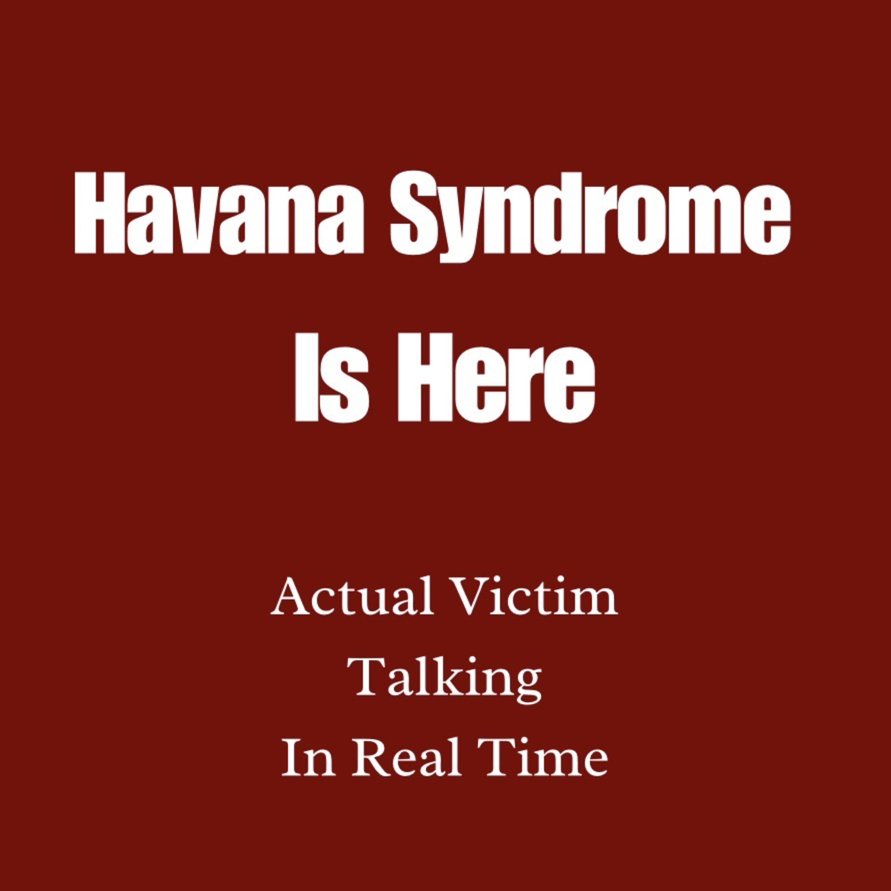 HAVANA SYNDROME IS HERE