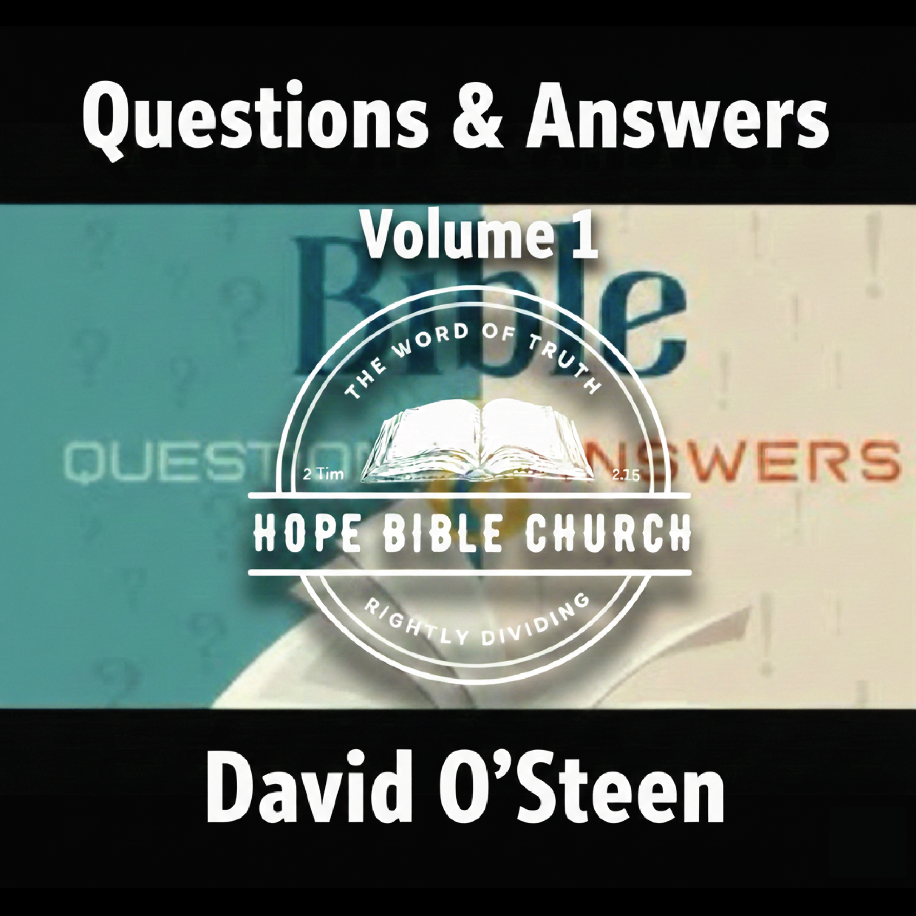 Hope Bible Church GA Podcast - Question & Answers - Vol.1