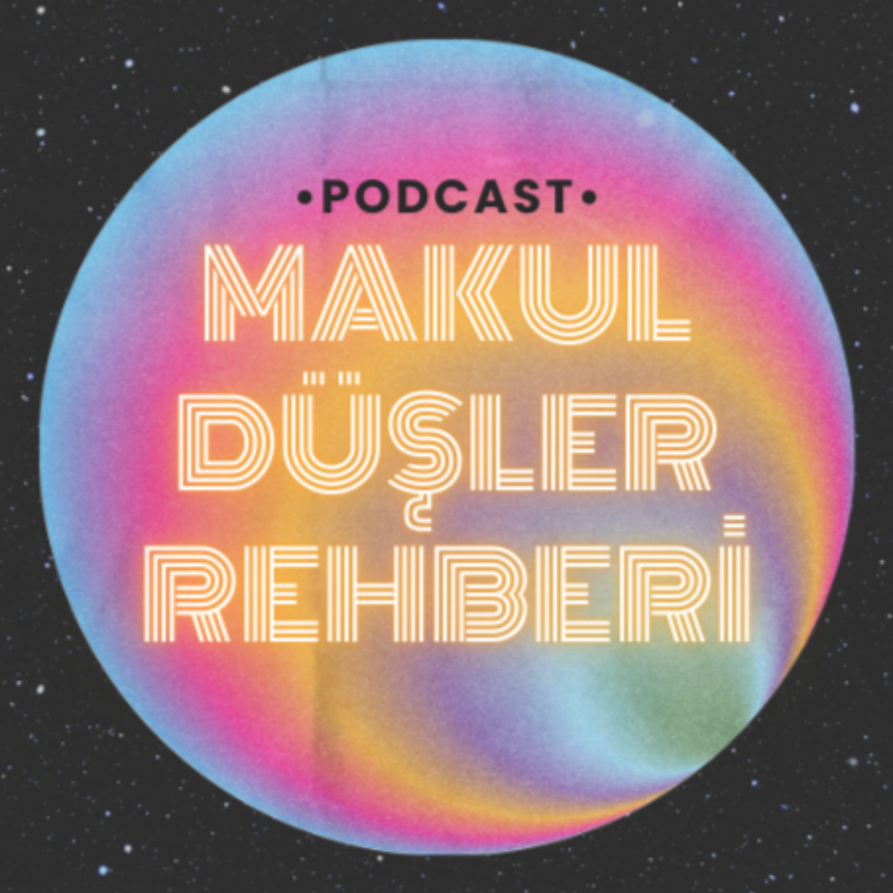 Makul Düşler Rehberi podcast artwork