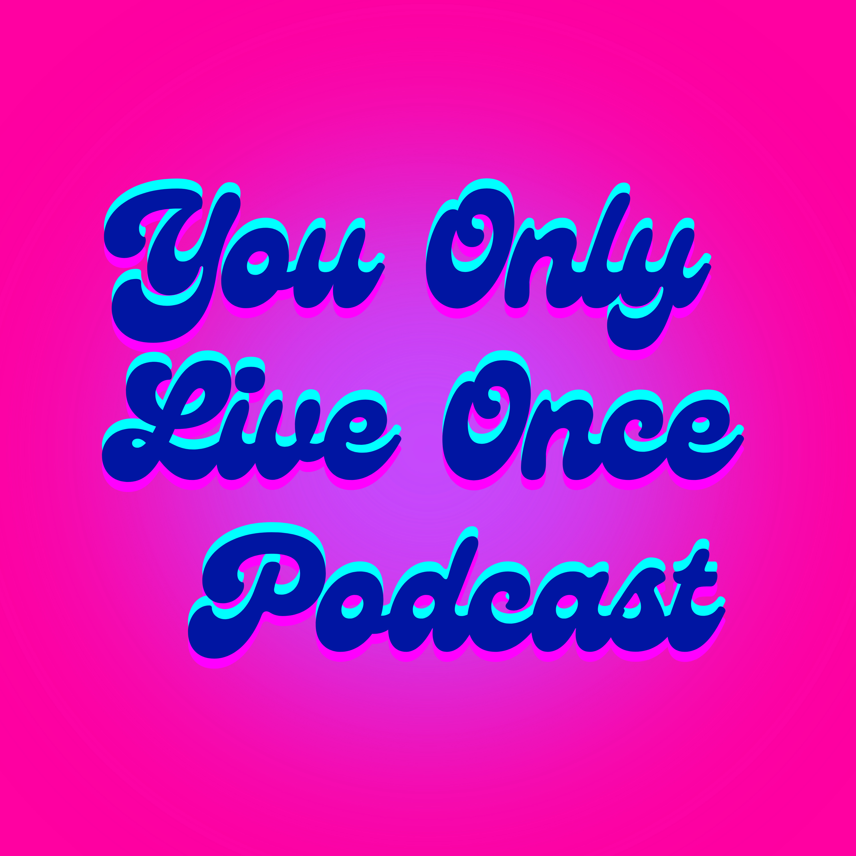 You Only Live Once Podcast podcast artwork