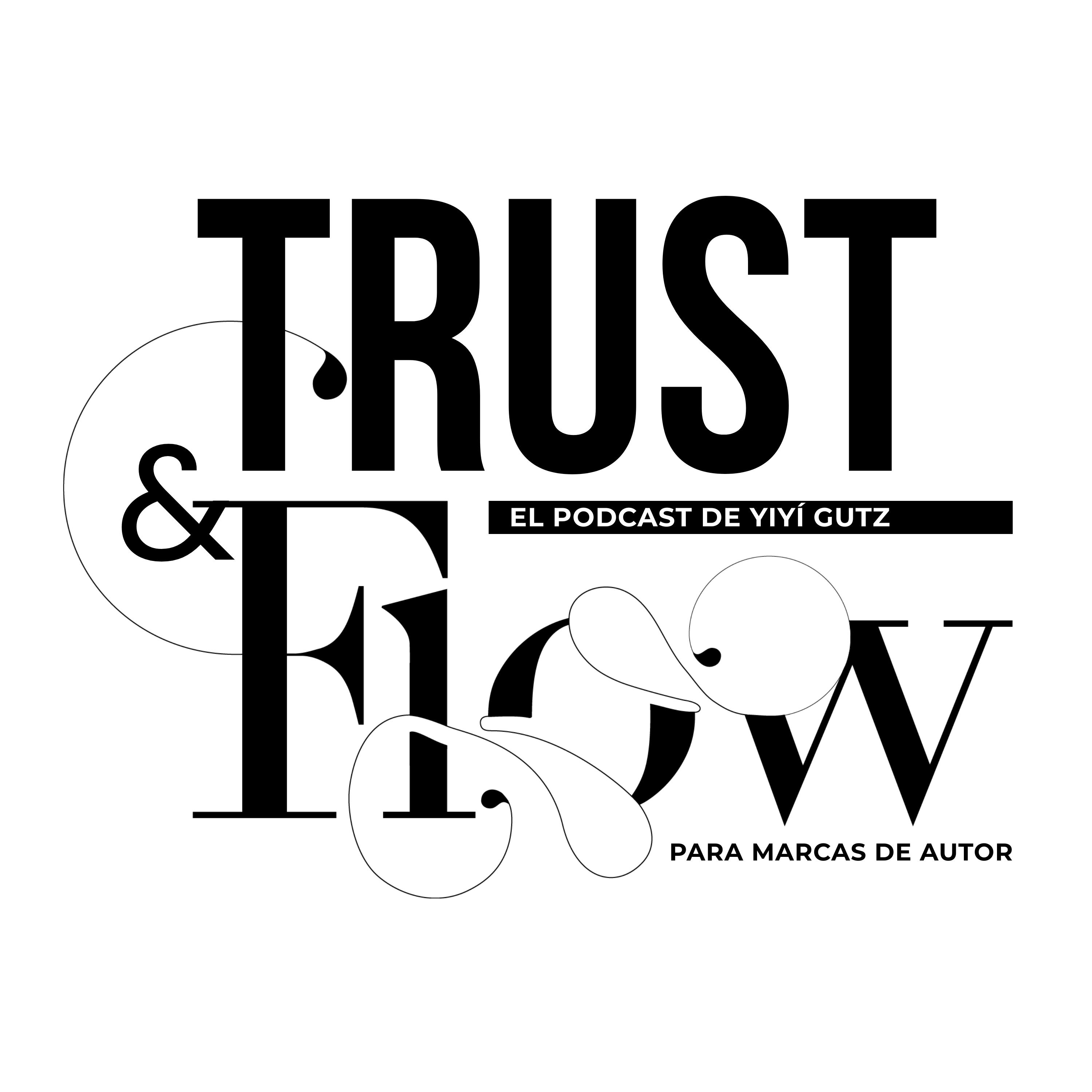 Trust and Flow ⎥El podcast de Yiyí Gutz para marcas de autor cover art
