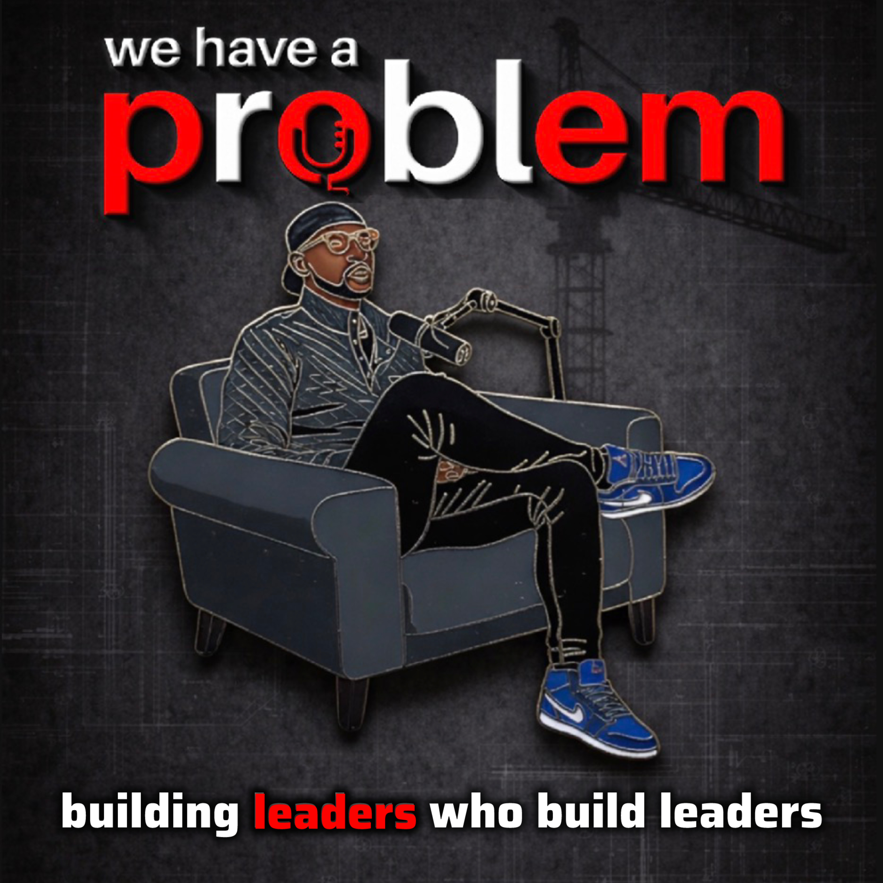 We Have A Problem podcast