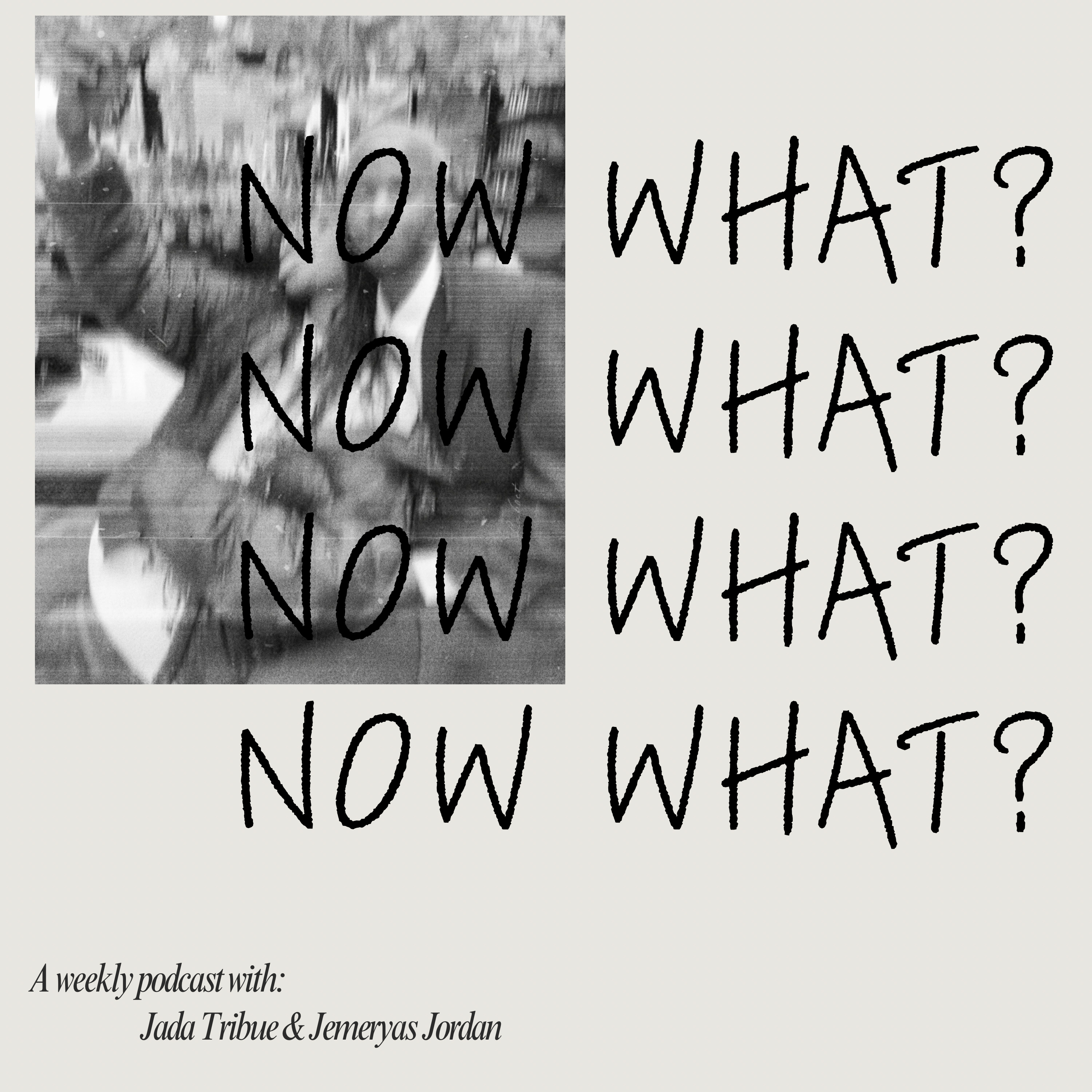 Now What? The Podcast