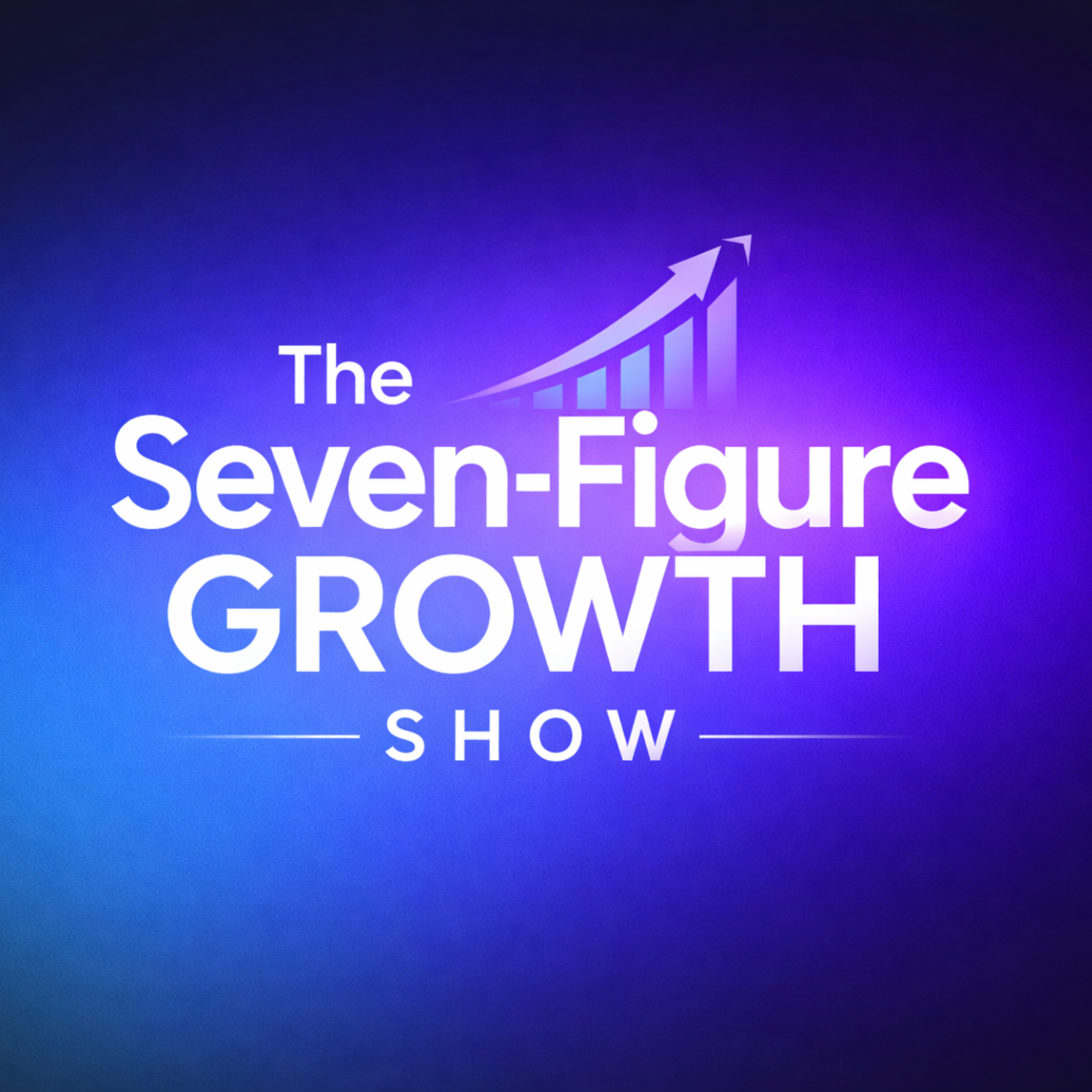 Seven-Figure Growth Show podcast artwork