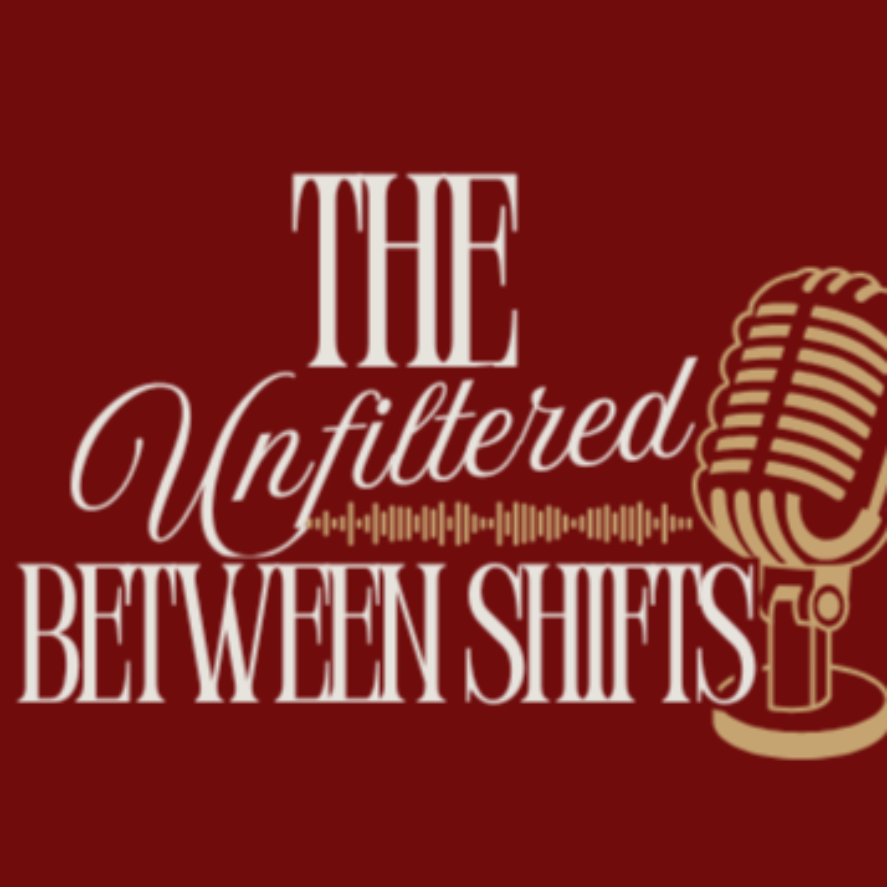 The Unfiltered Between Shifts cover art