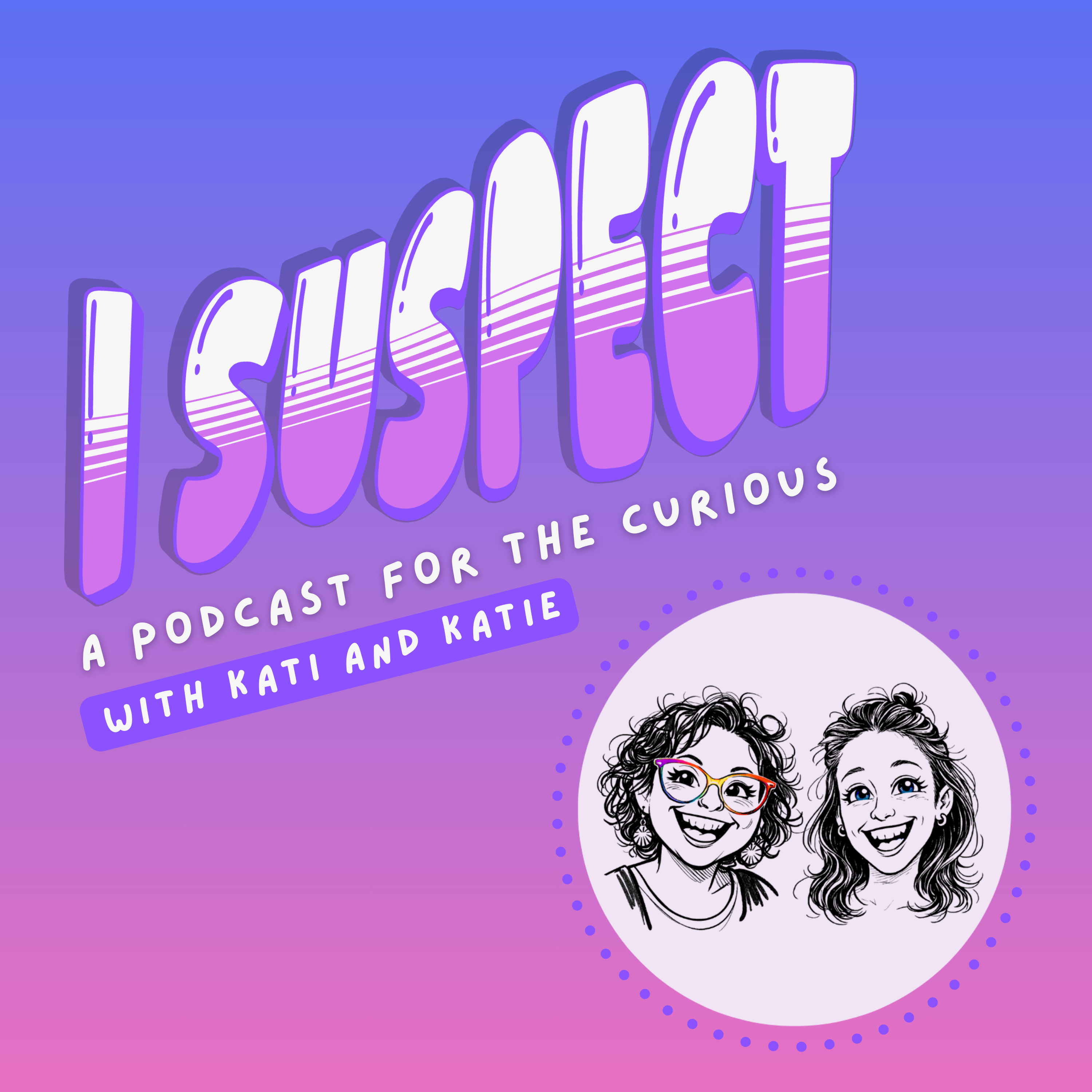 I Suspect podcast artwork