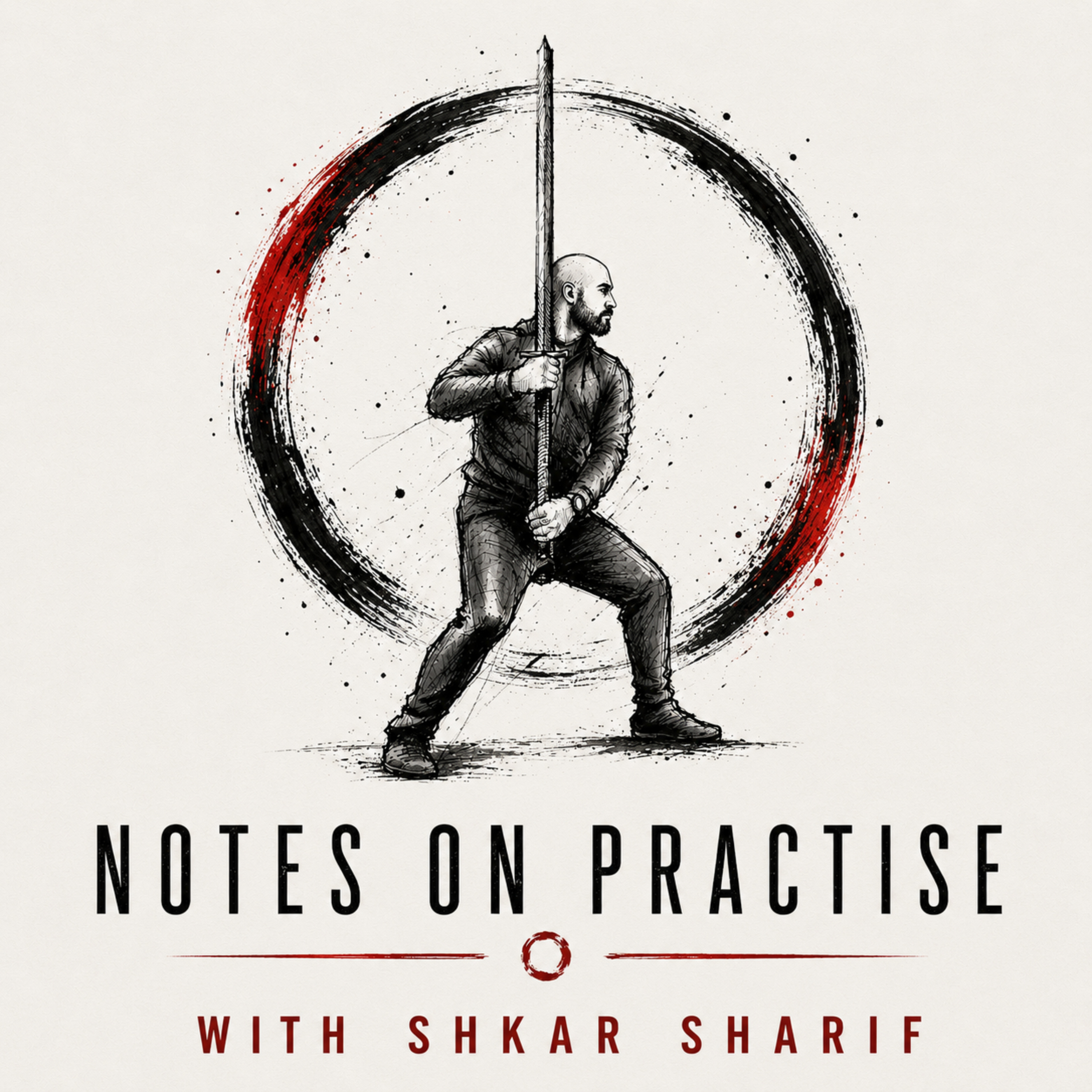 Notes on Practise — with Shkar Sharif podcast artwork