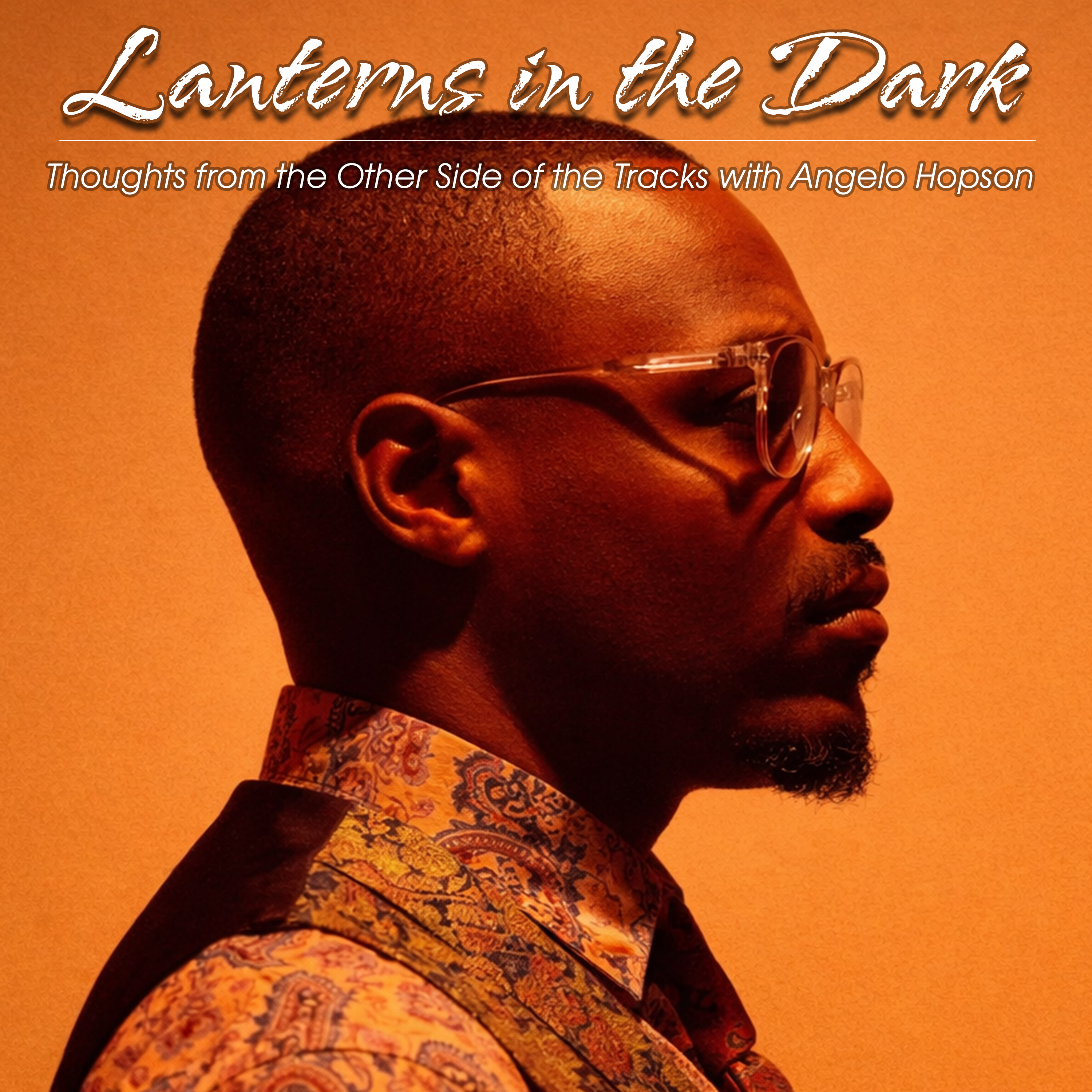 Lanterns in the Dark: Thoughts From the Other Side of the Tracks