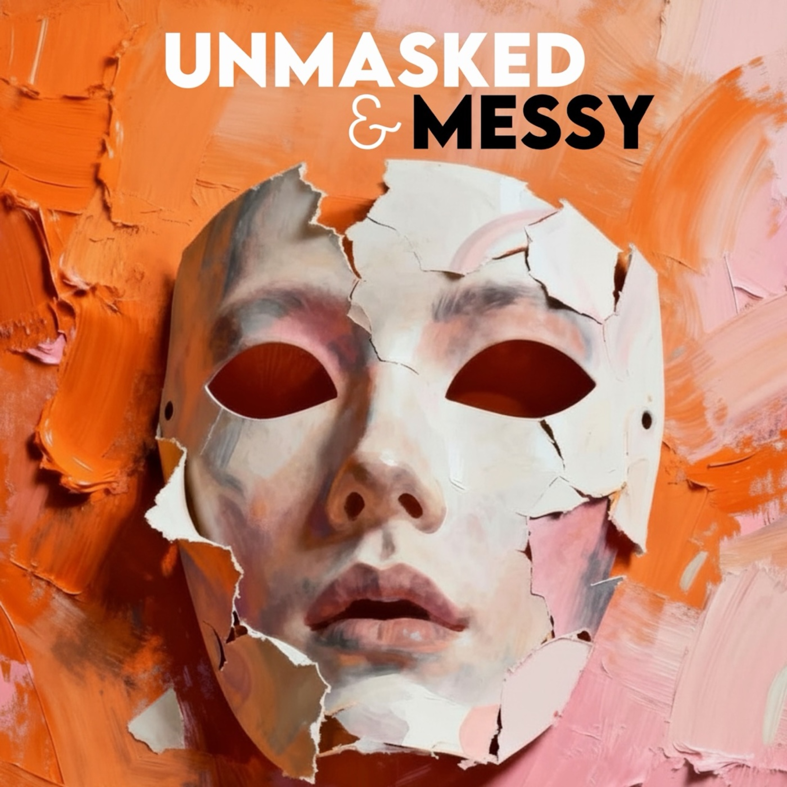 The Unmasked and Messy Podcast cover art