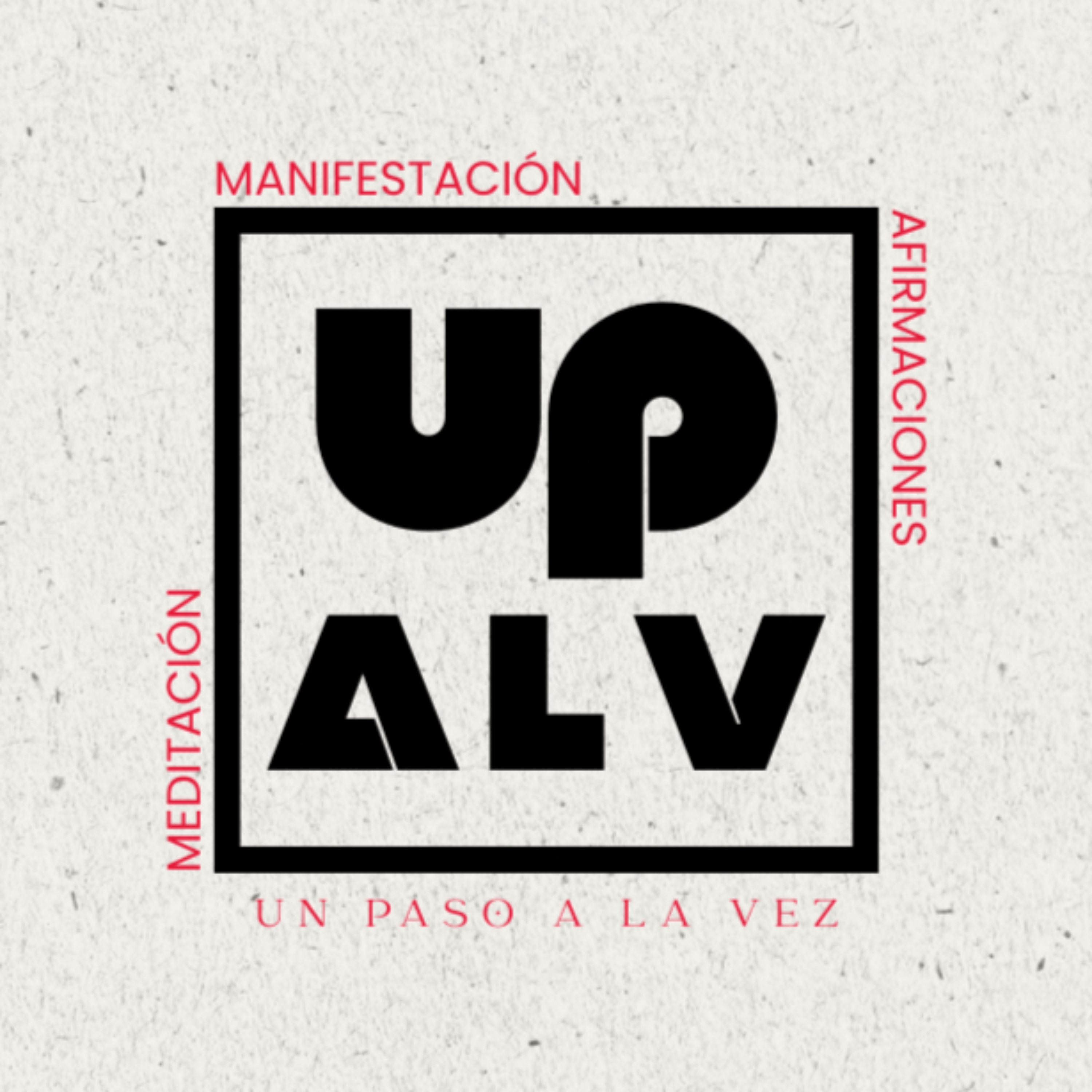 Un Paso A La Vez: Meditación, Manifestación, Afirmaciones
