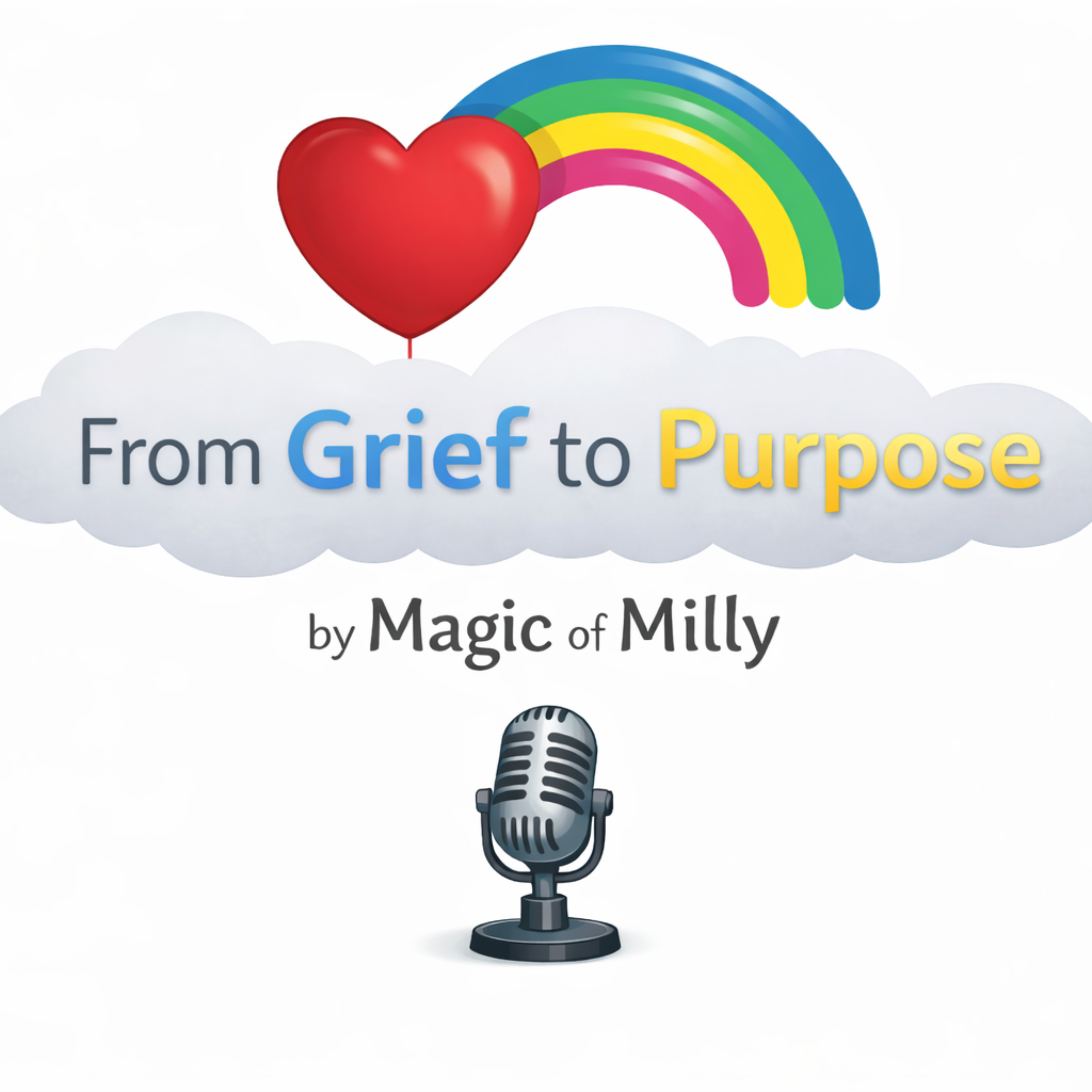 From Grief to Purpose; The Magic of Milly cover art
