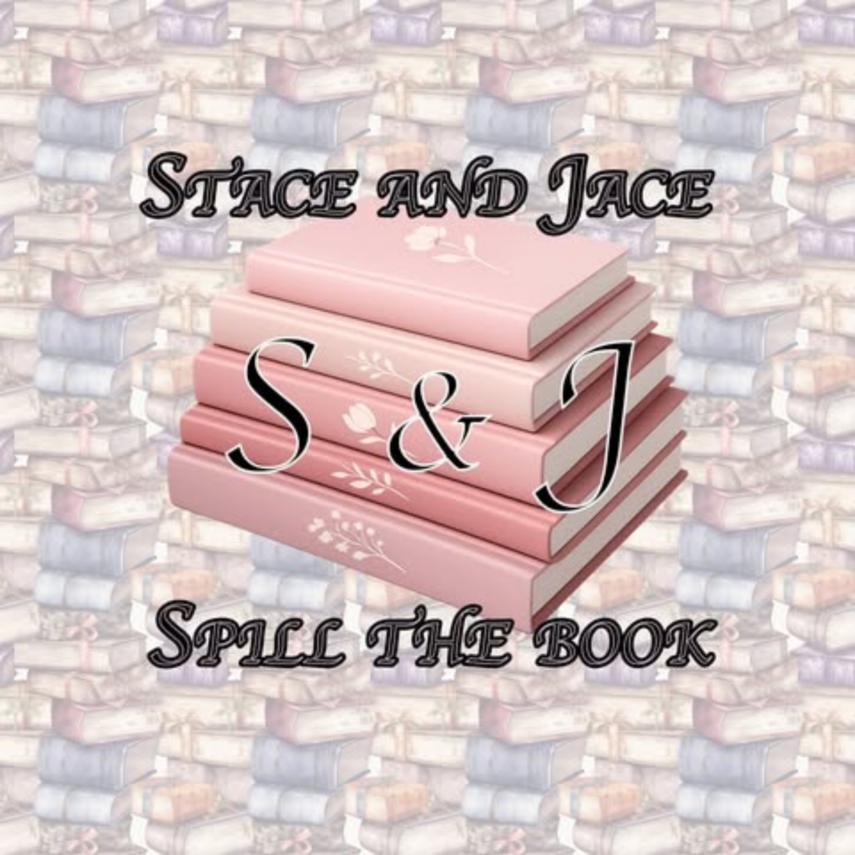 Stace and Jace - Spill the Book a Podcast cover art