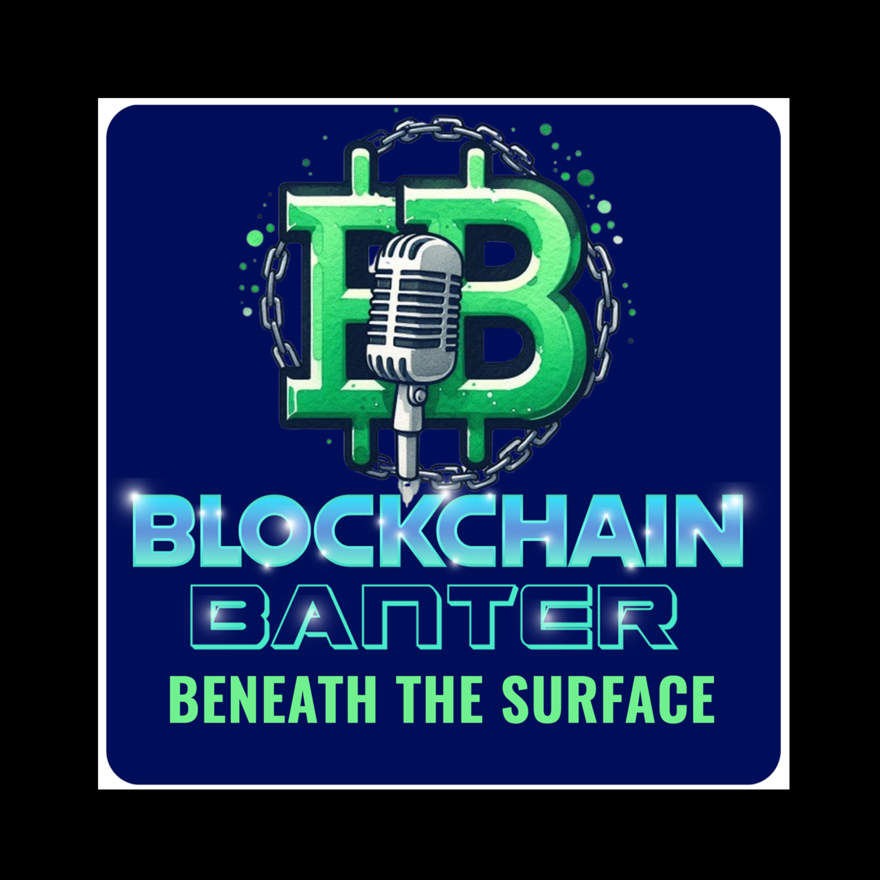 Blockchain Banter: Beneath the Surface