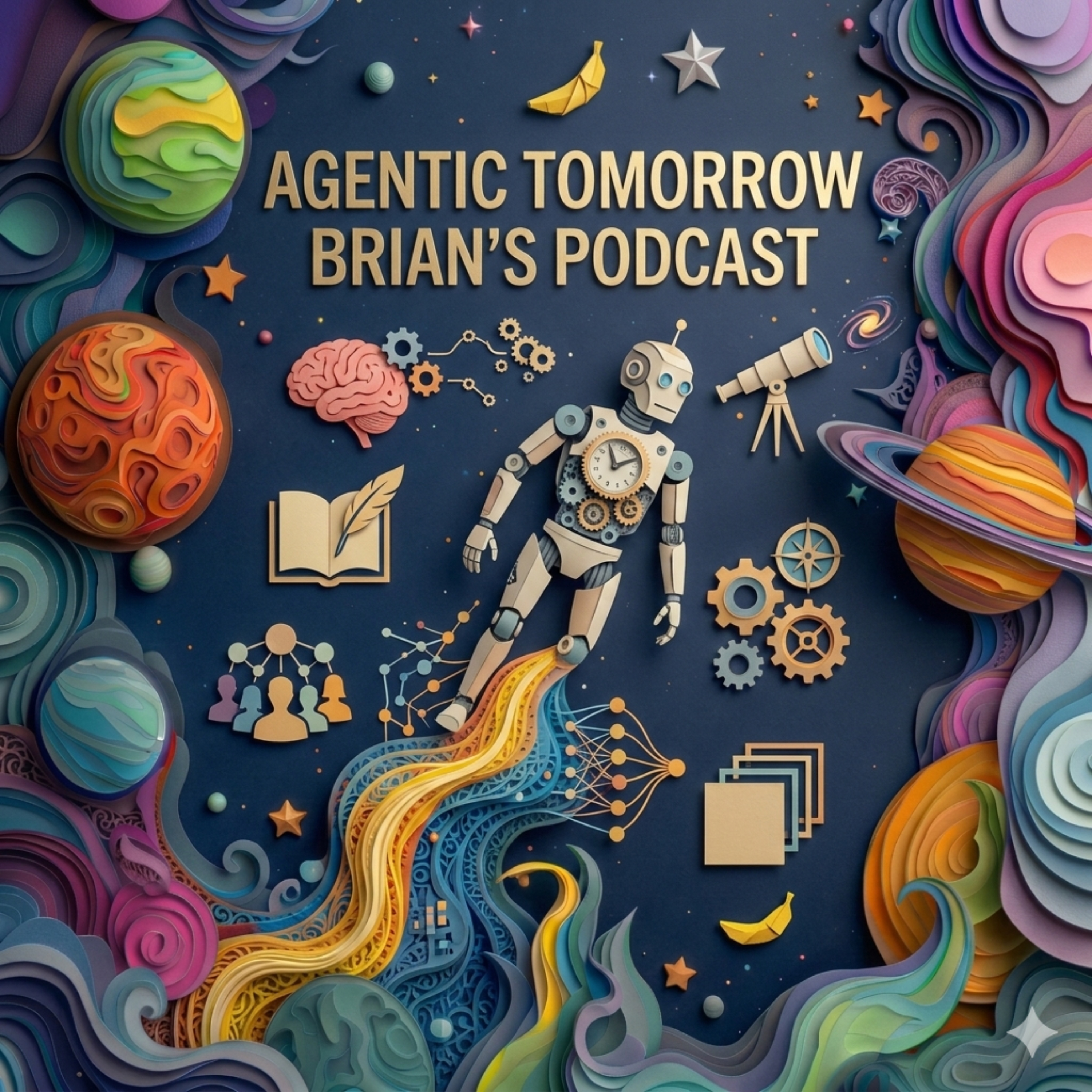 Brian's podcast : Agentic Tomorrow podcast artwork