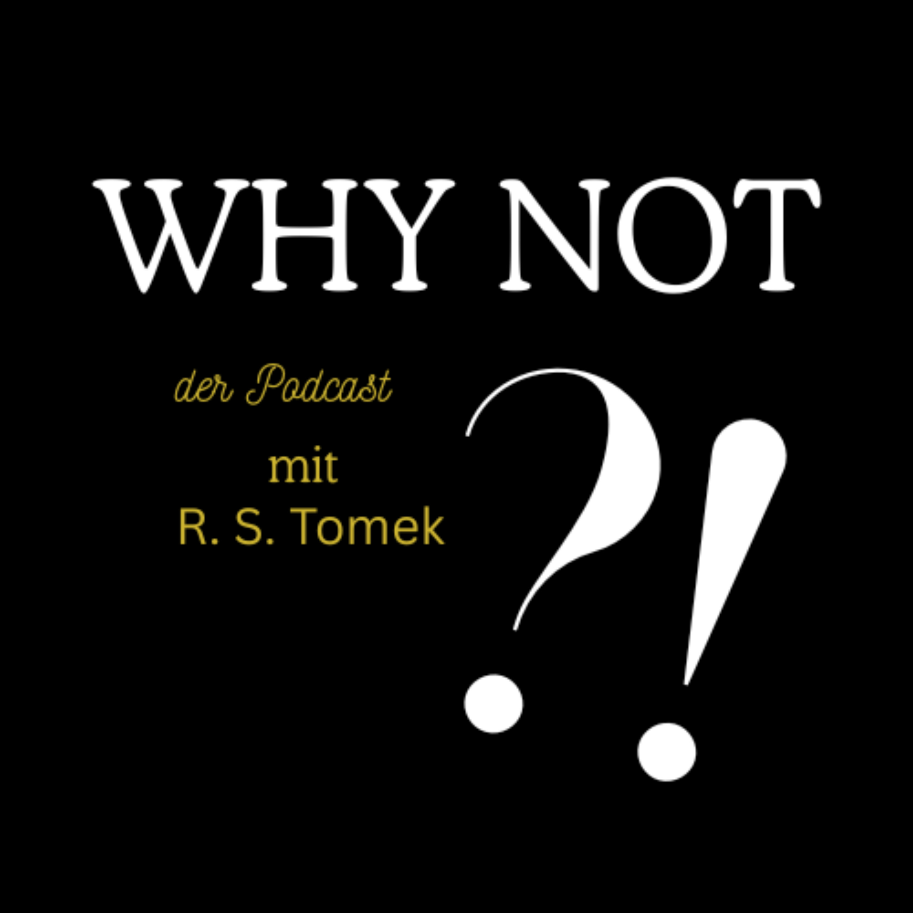 WHY NOT ?! - der Podcast cover art