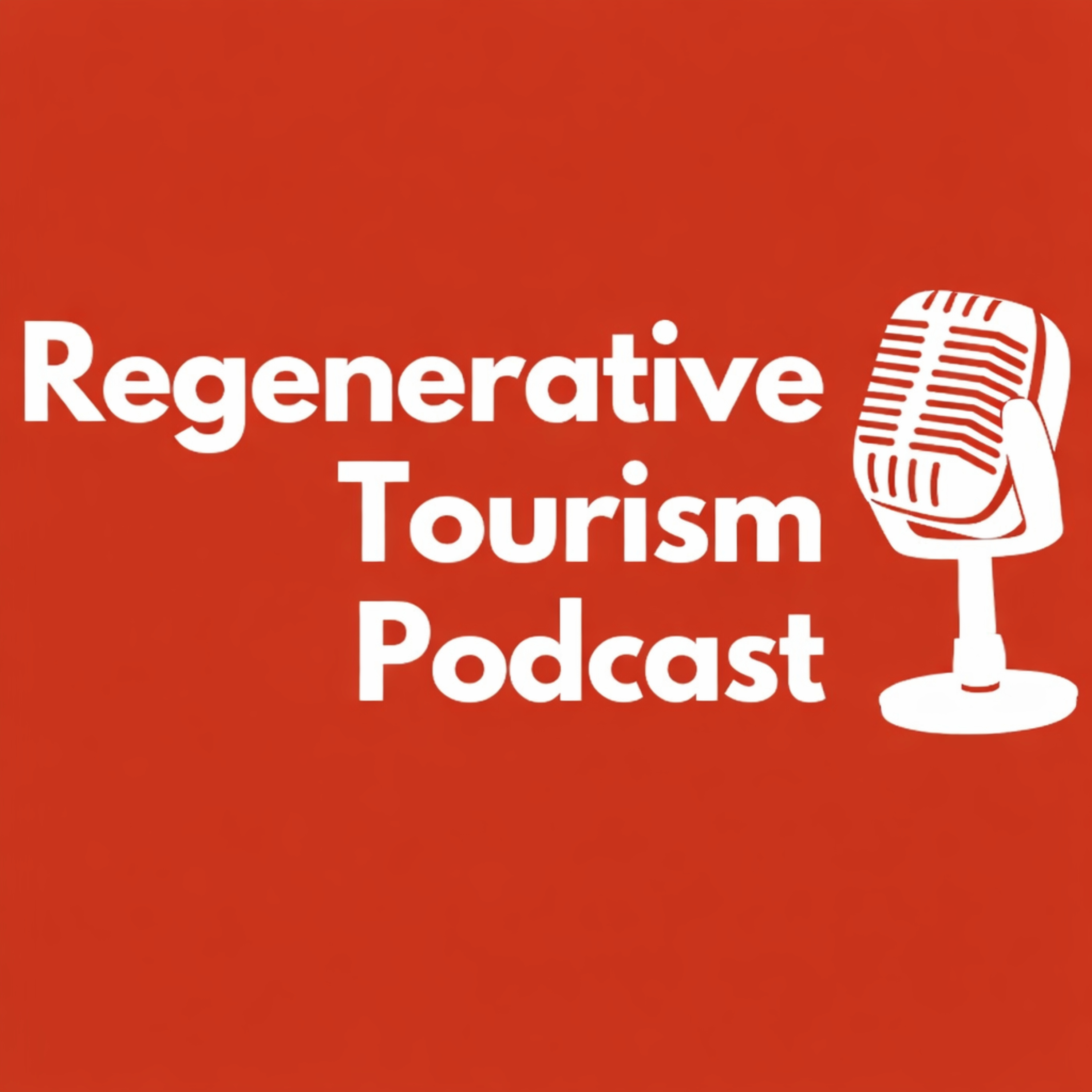 Regenerative Tourism Podcast