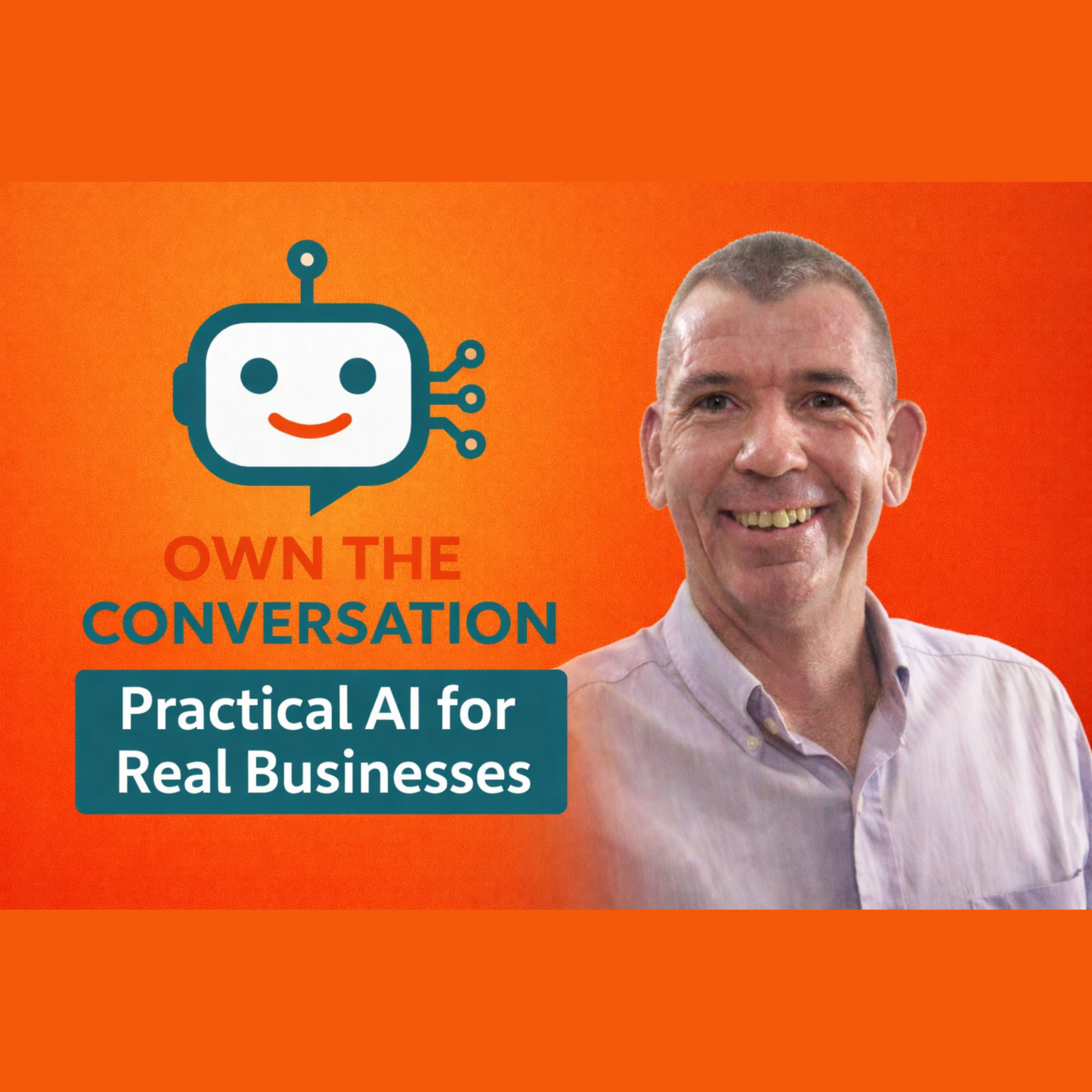 Own the Conversation – Practical AI for Real Businesses cover art
