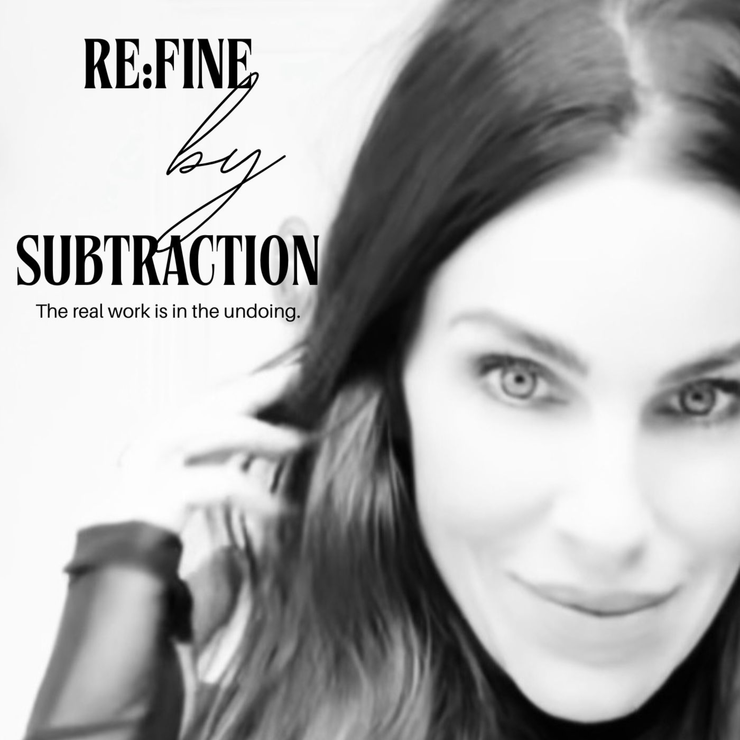 RE:FINE By Subtraction