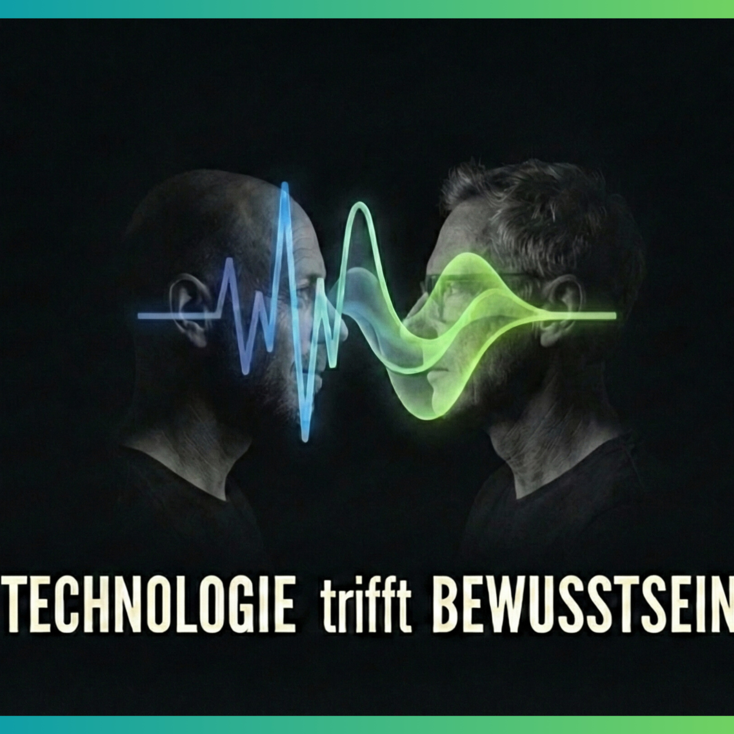 Technologie trifft Bewusstsein podcast artwork