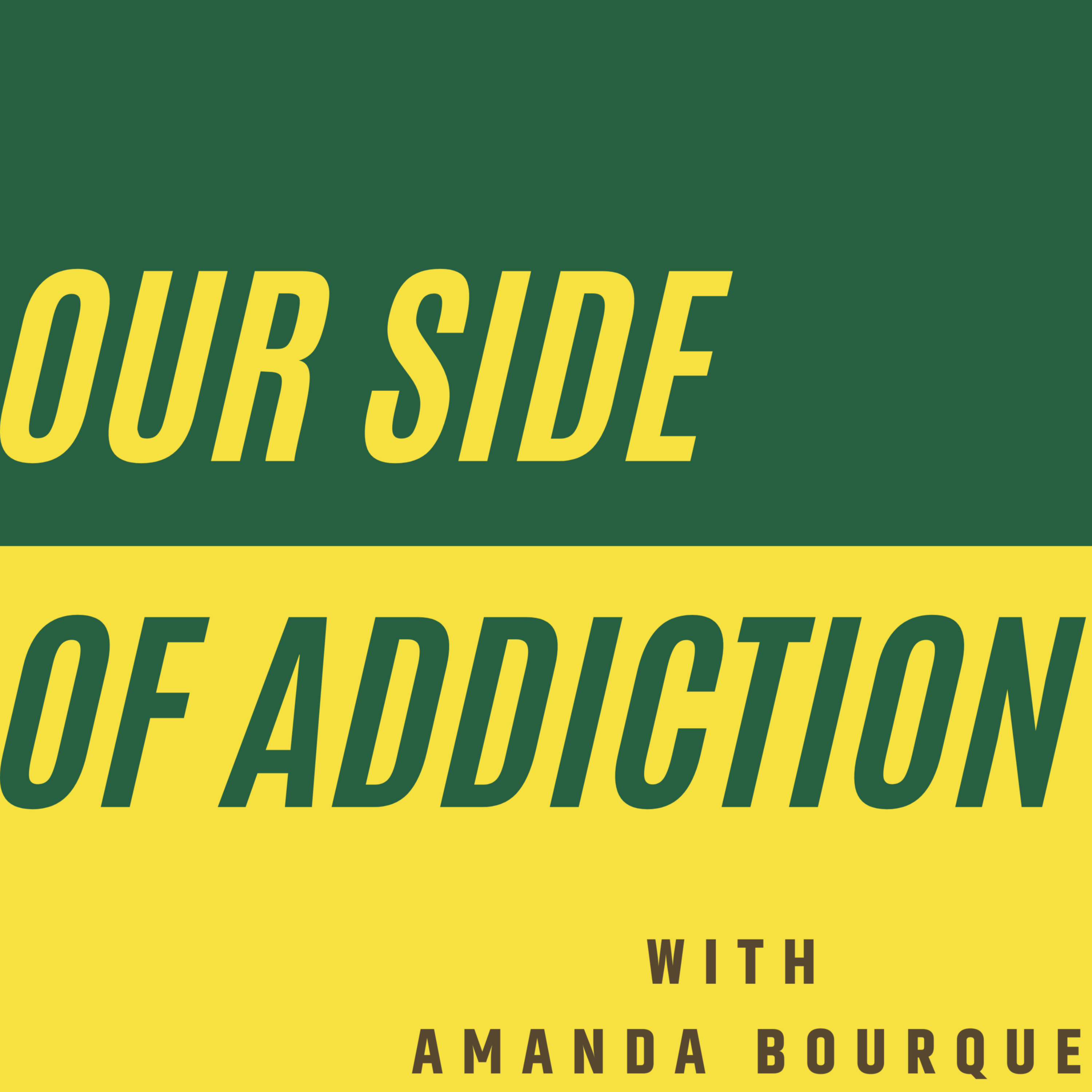 Our Side of Addiction