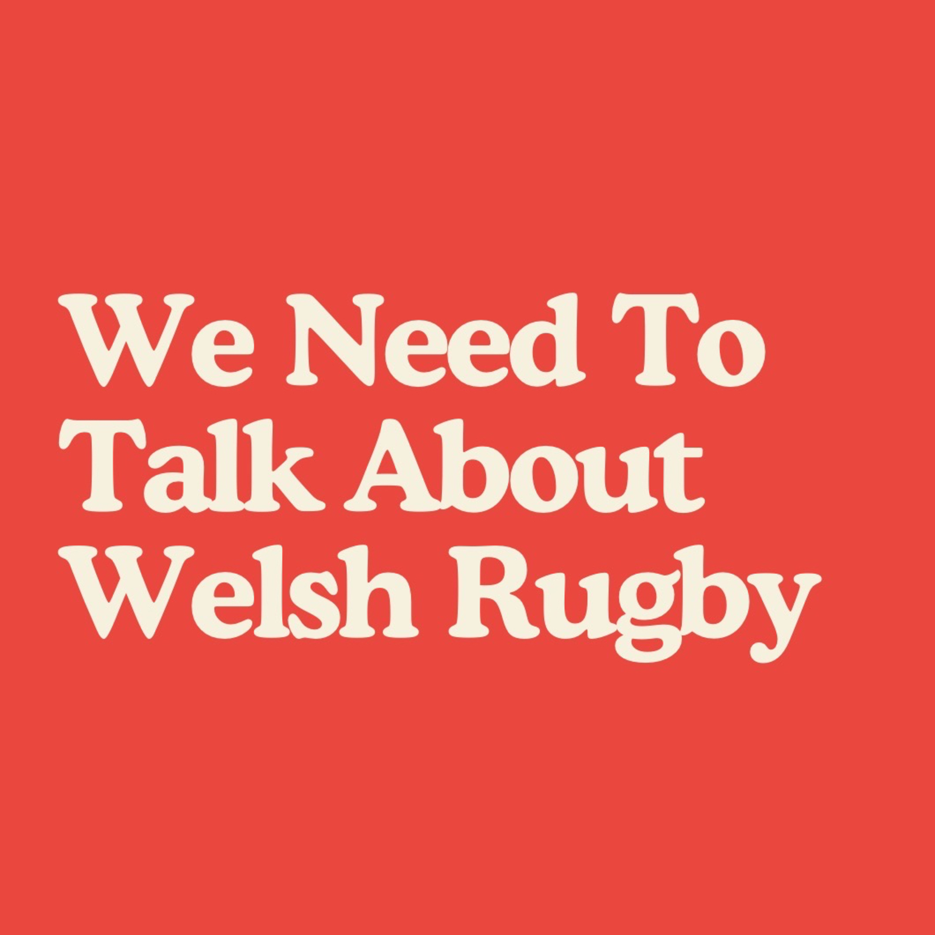 We Need To Talk About Welsh Rugby cover art